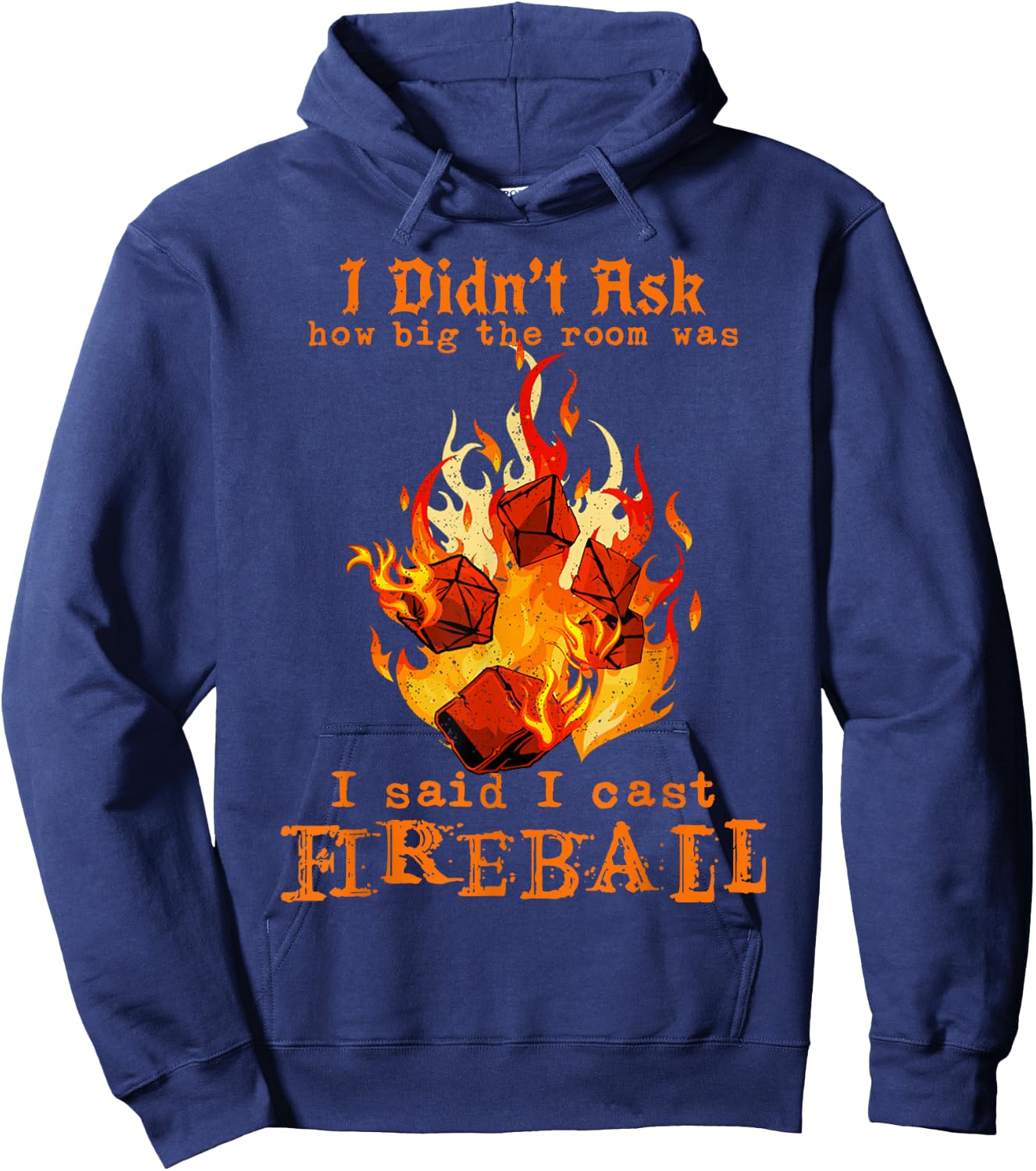 I Didn't Ask How Big The Room was I Said I Cast Fireball Hoodie - Hoodie | Navy