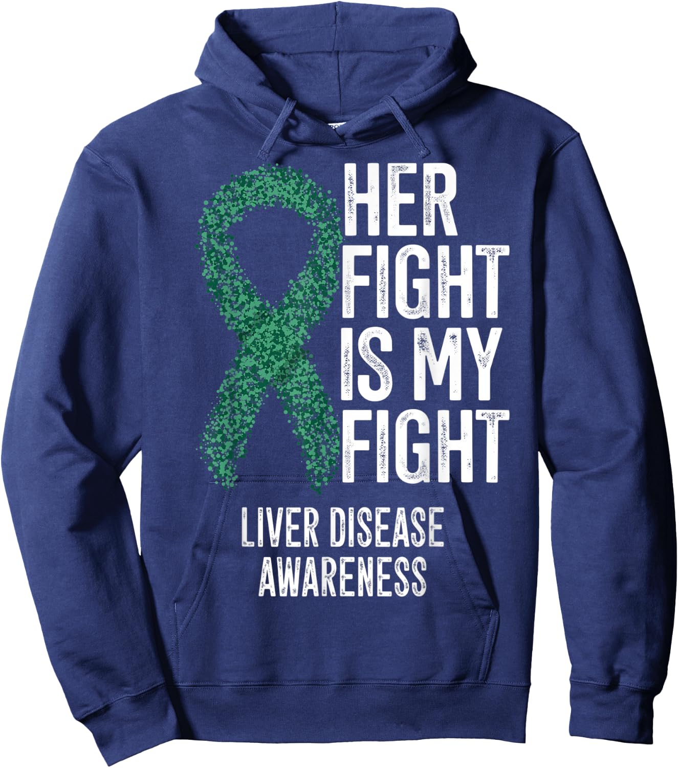 Cirrhosis Her Fight Is My Fight Liver Disease Awareness Hoodie - Hoodie | Navy