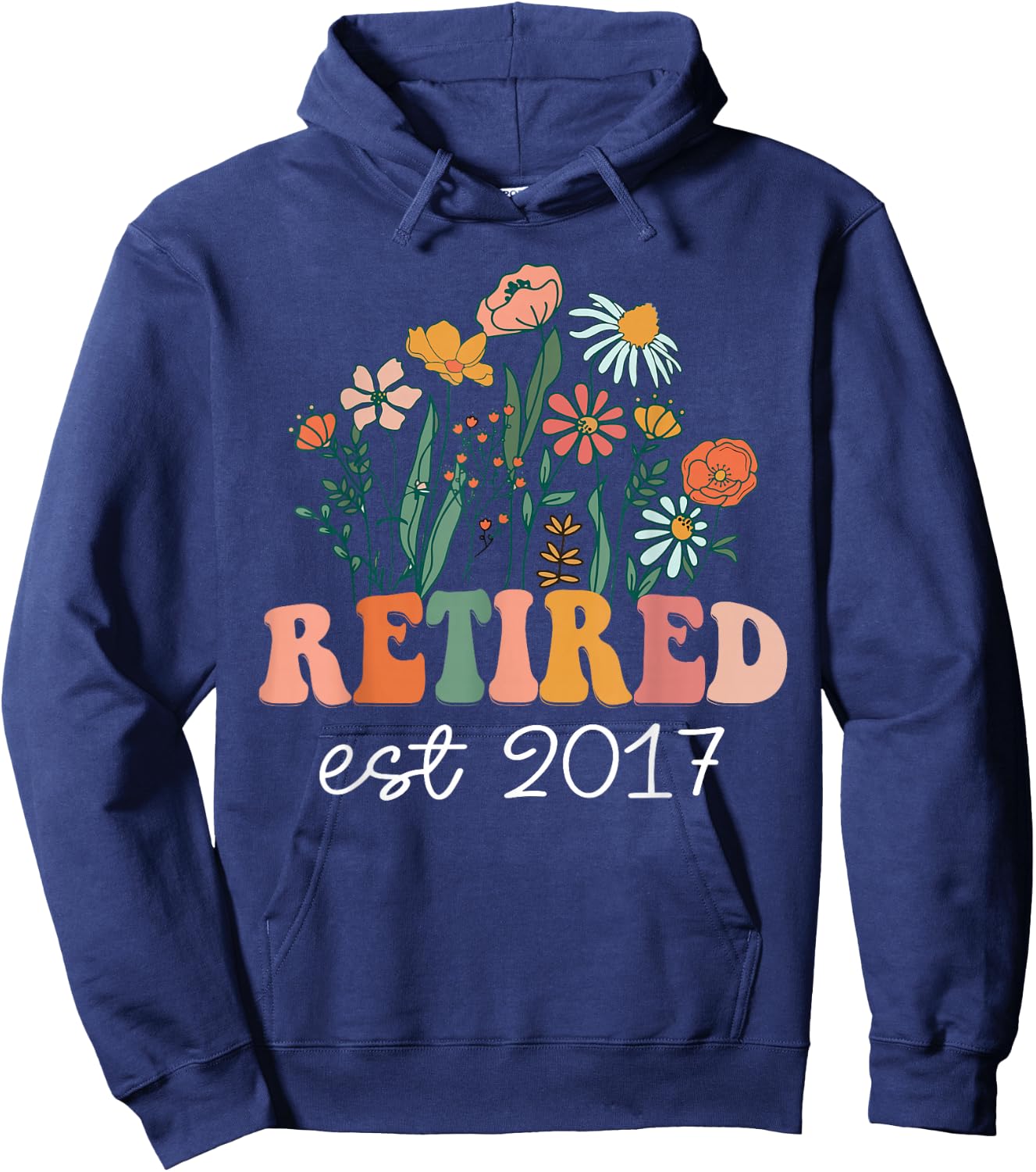 Retired 2017 Funny Retirement 2017 Wildflower Hoodie - Hoodie | Navy