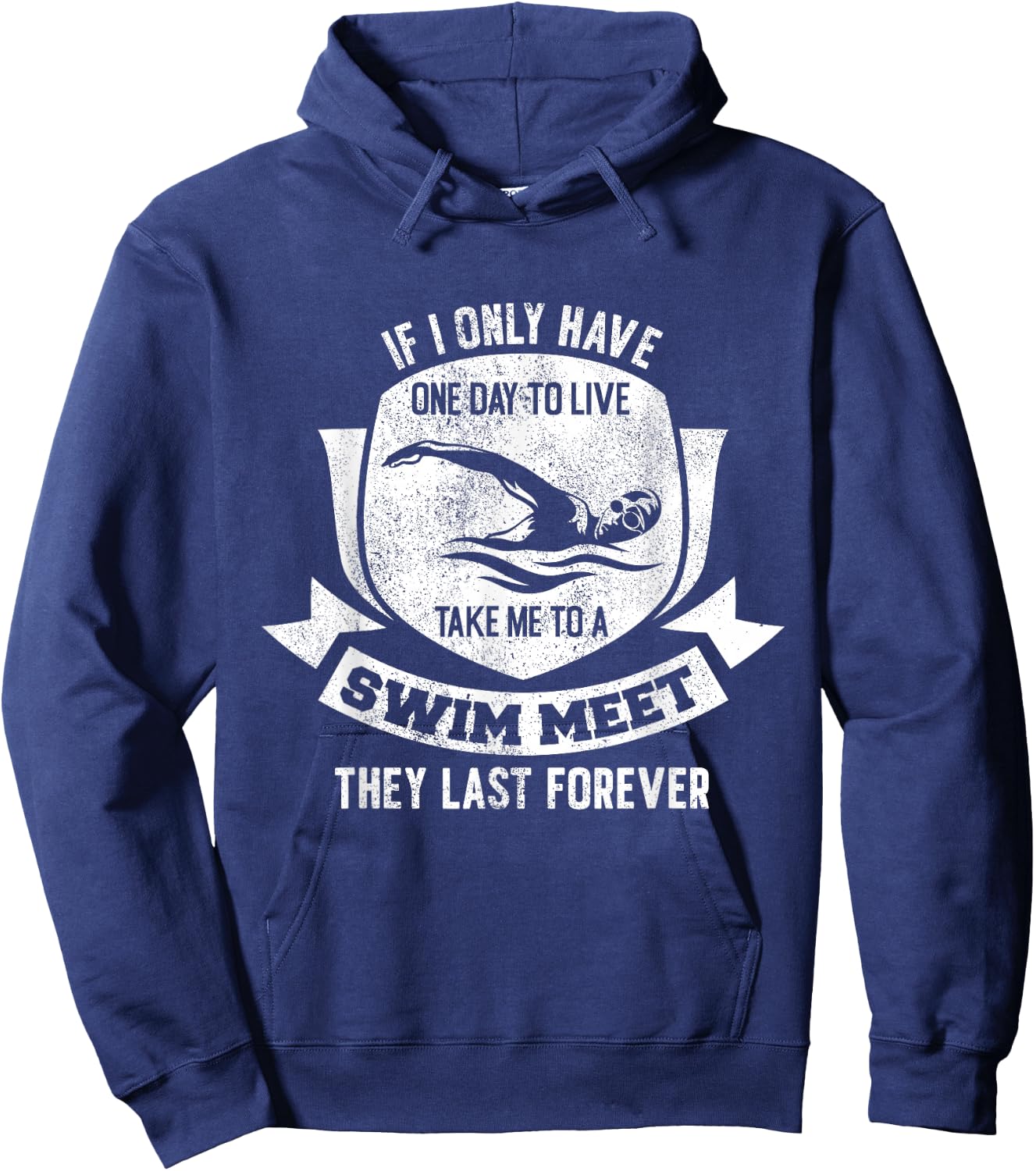 If I Have A Day Take Me To A Swim Meet They Last Forever Hoodie - Hoodie | Navy