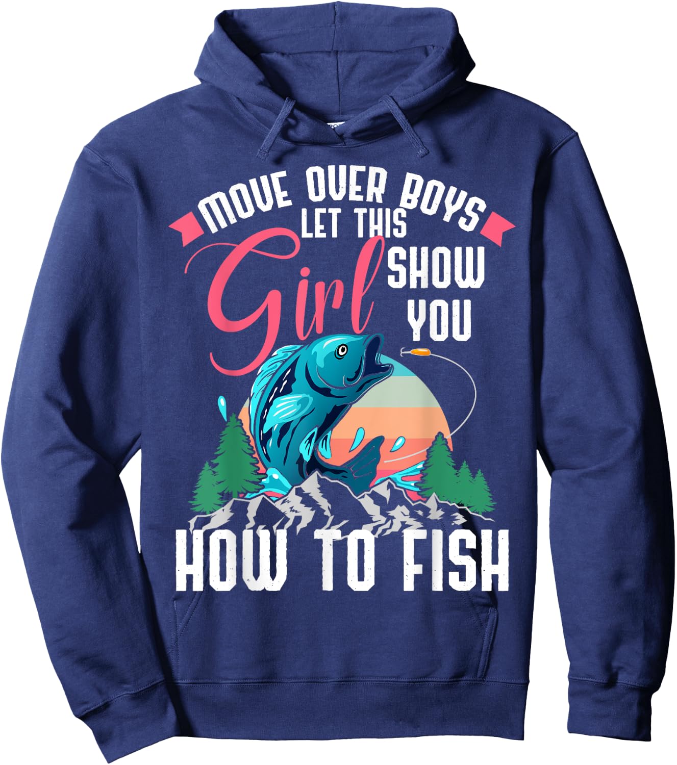 Move Over Boys Let This Girl Show You How To Fish Shirt Gift Hoodie - Hoodie | Navy