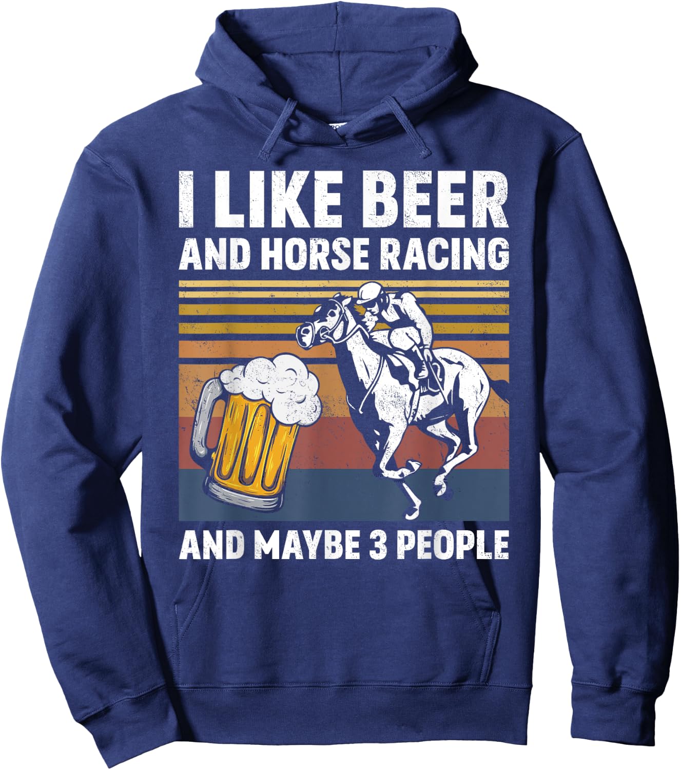 I Like Beer And Horse Racing And Maybe 3 People Vintage Hoodie - Hoodie | Navy