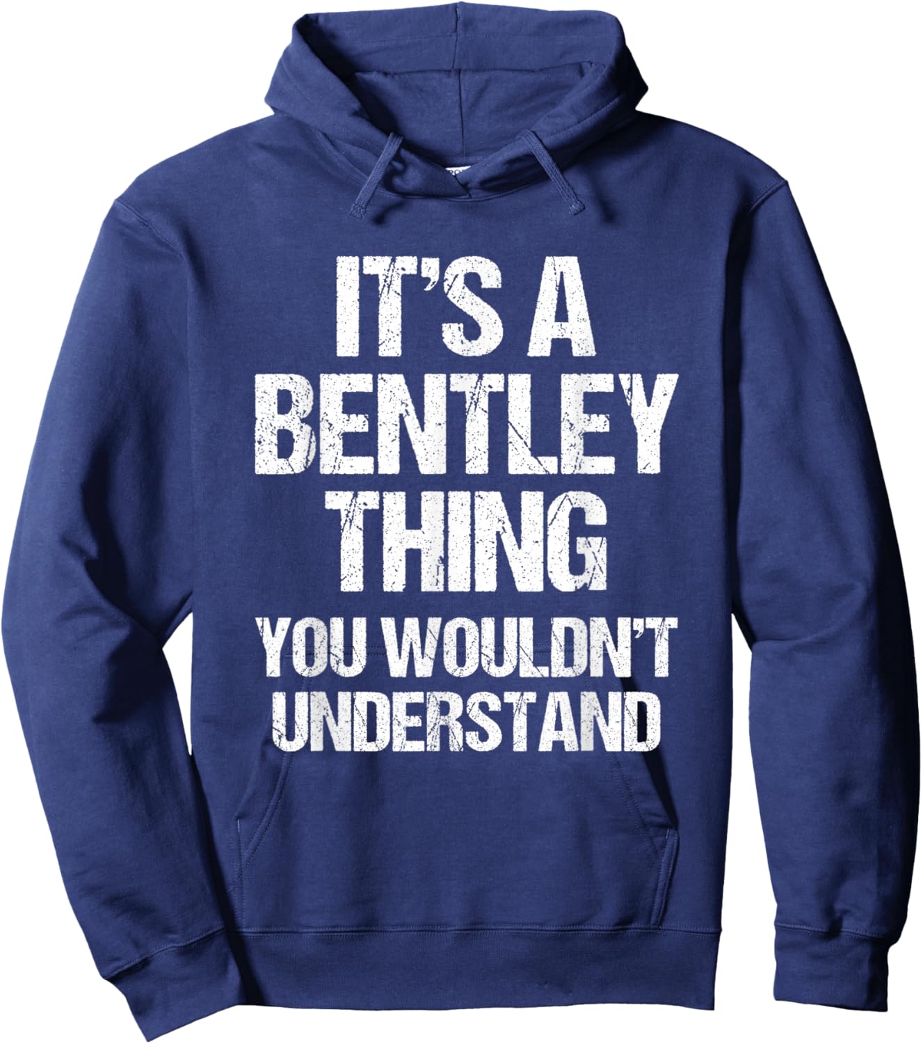 It's A Bentley Thing (You Wouldn't Understand) - Fun Bentley Hoodie - Hoodie | Navy