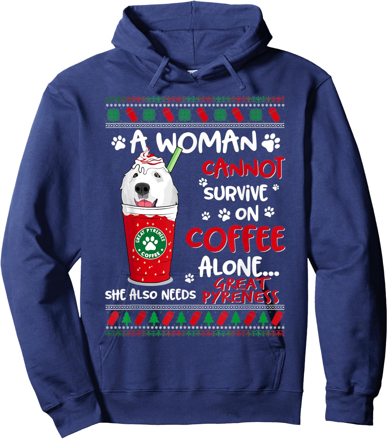 A Woman Cannot Survive On Coffee Alone Great Pyrenees Xmas Hoodie - Hoodie | Navy