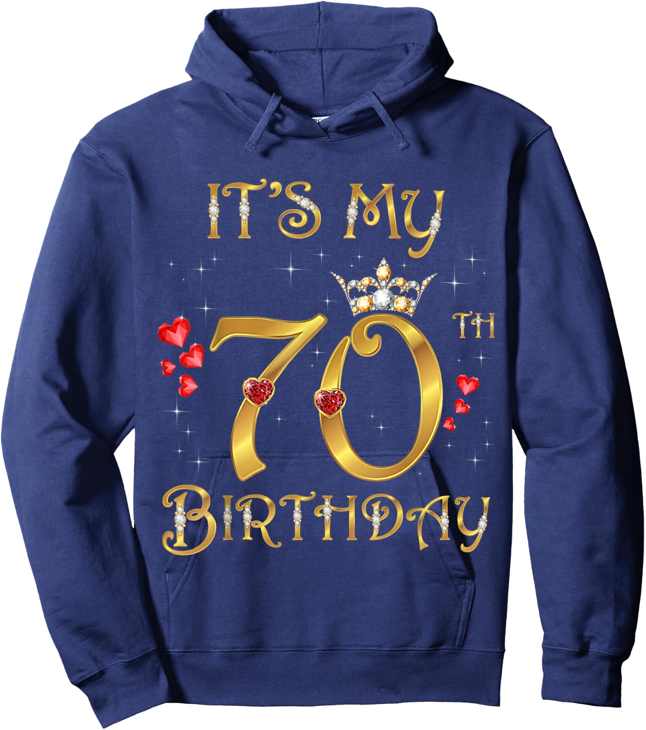 It's My 70th Birthday 70 Years Old 70th Birthday Queen Hoodie - Hoodie | Navy