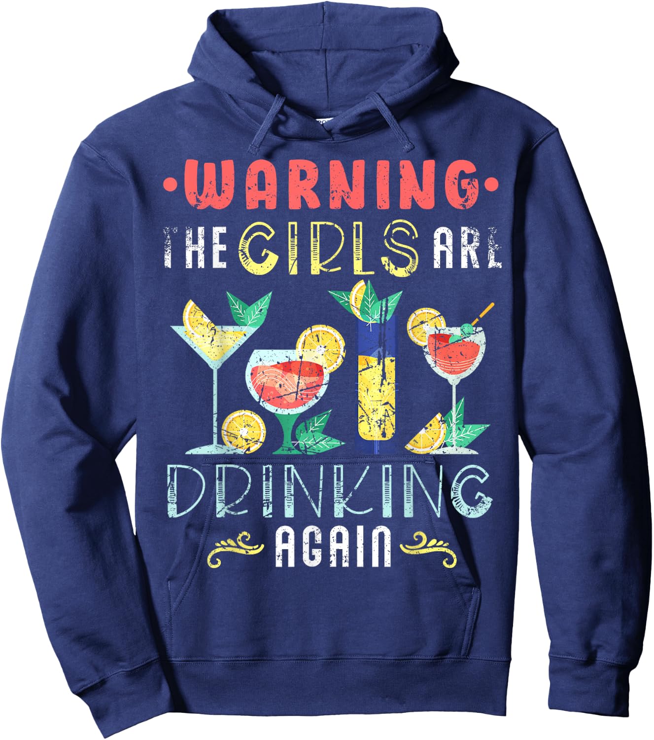 Warning The Girls are Drinking Again Funny Wine Cocktail Hoodie - Hoodie | Navy