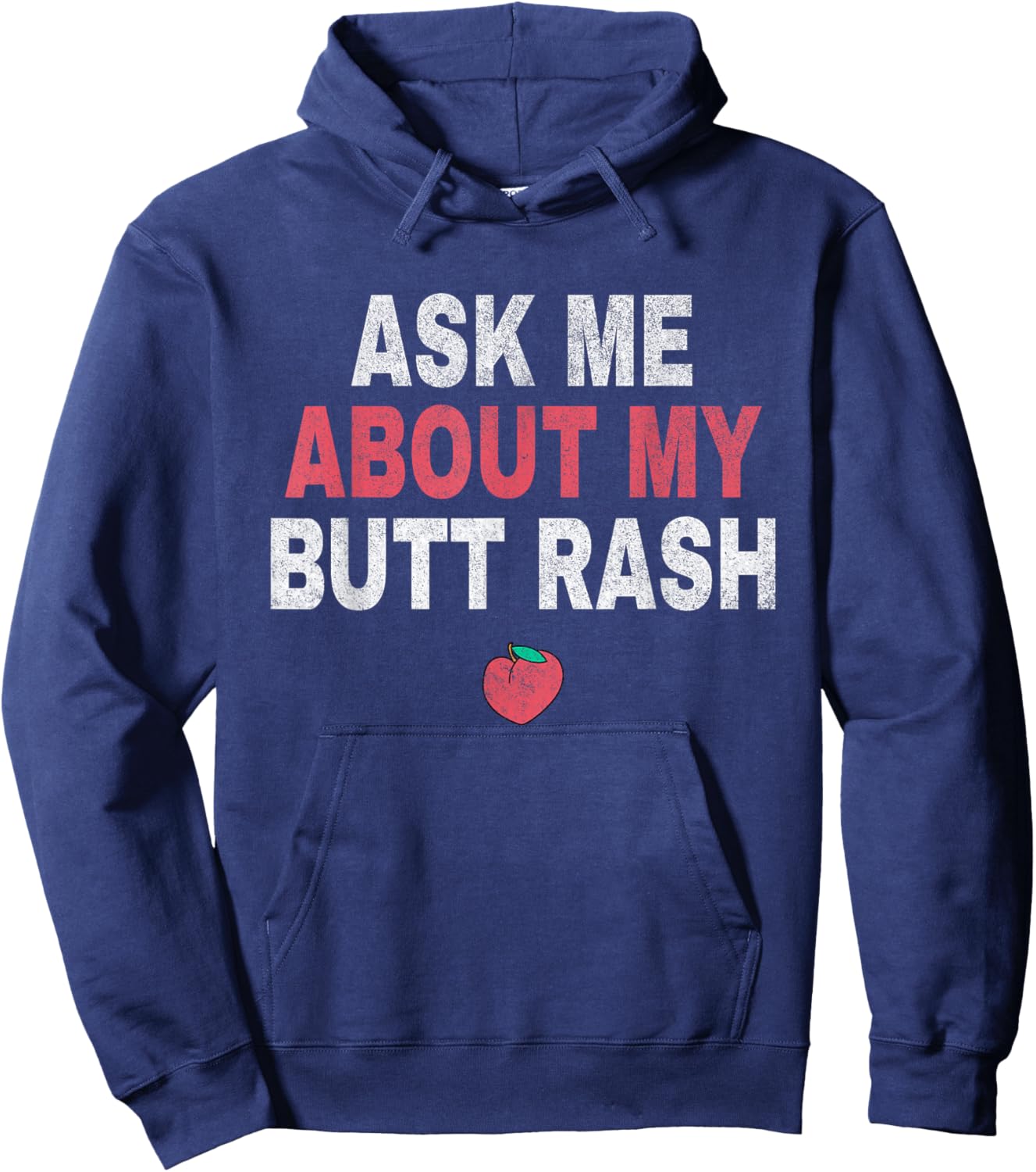 Funny Ask Me About My Butt Rash Embarrassing Hoodie - Hoodie | Navy