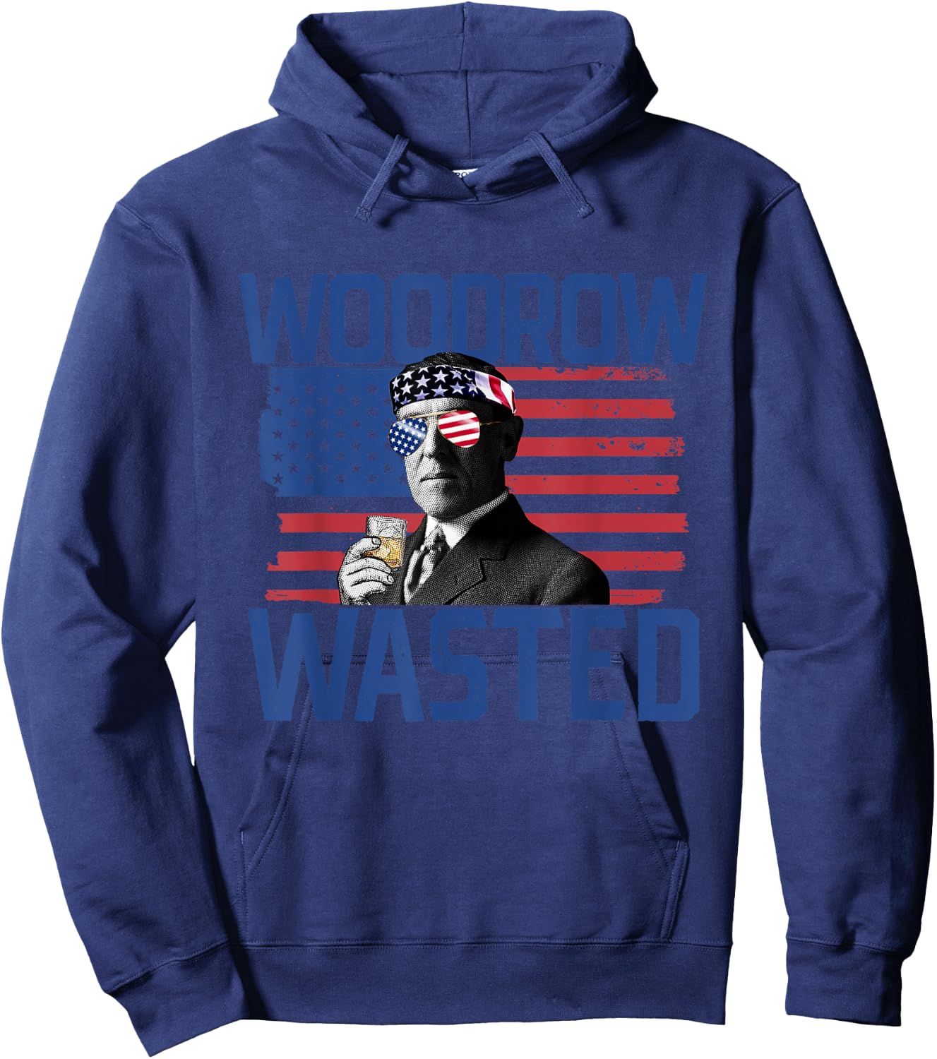 Woodrow Wasted 4th Of July Drinking President Wilson Women Men Hoodie - Hoodie | Navy