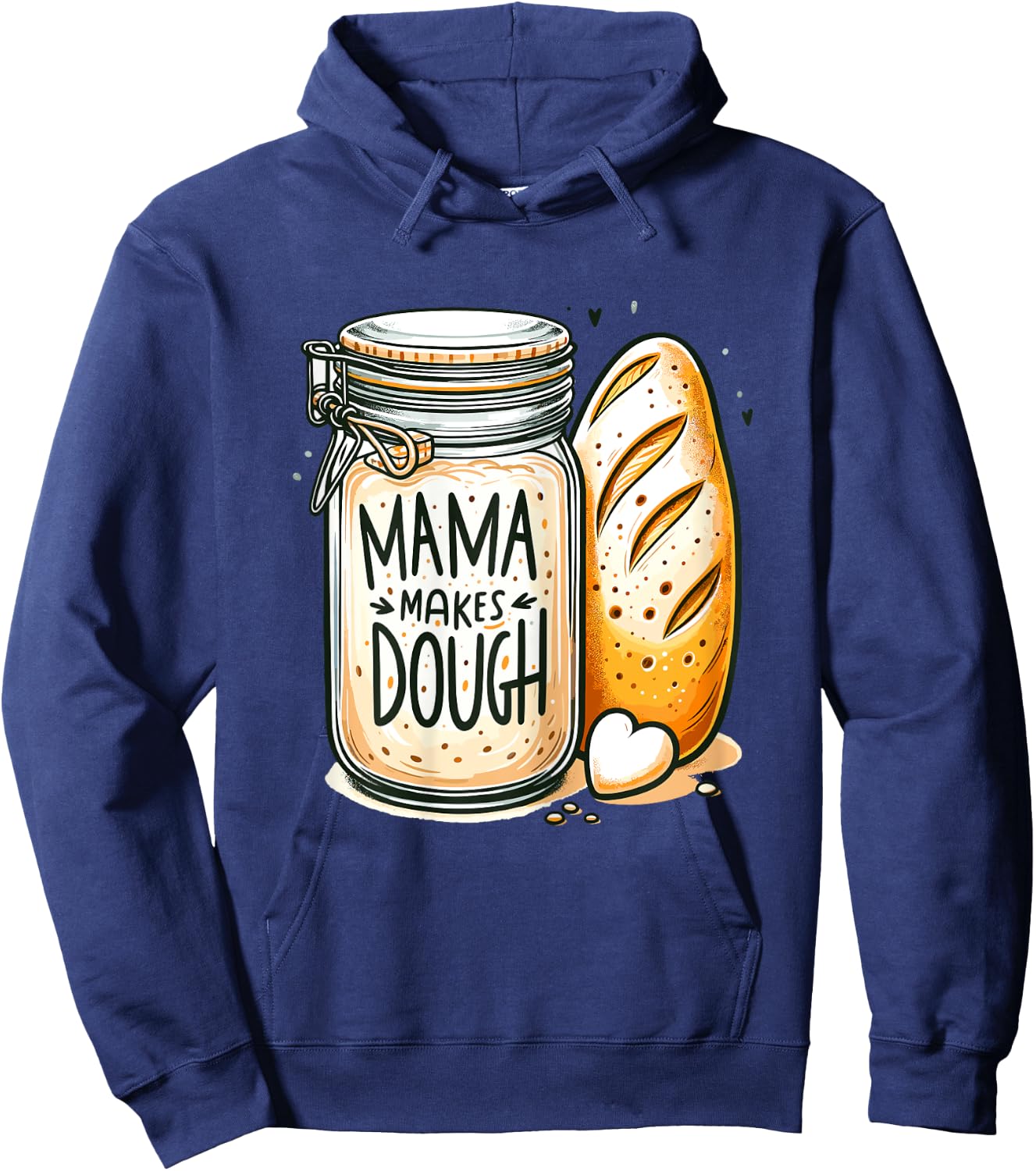Mama makes the dough Sourdough Bread Mom Homemade Hoodie - Hoodie | Navy