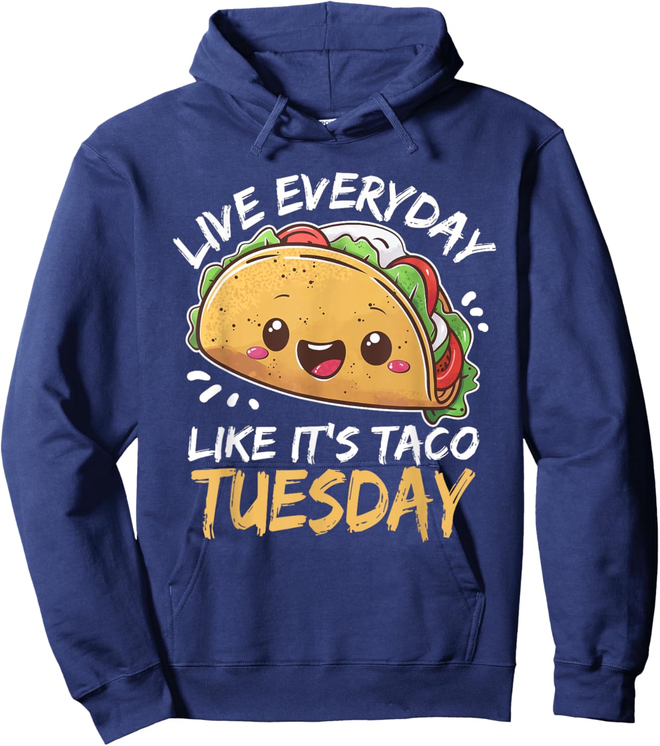 Live Everyday Like Its Taco Tuesday Hoodie - Hoodie | Navy