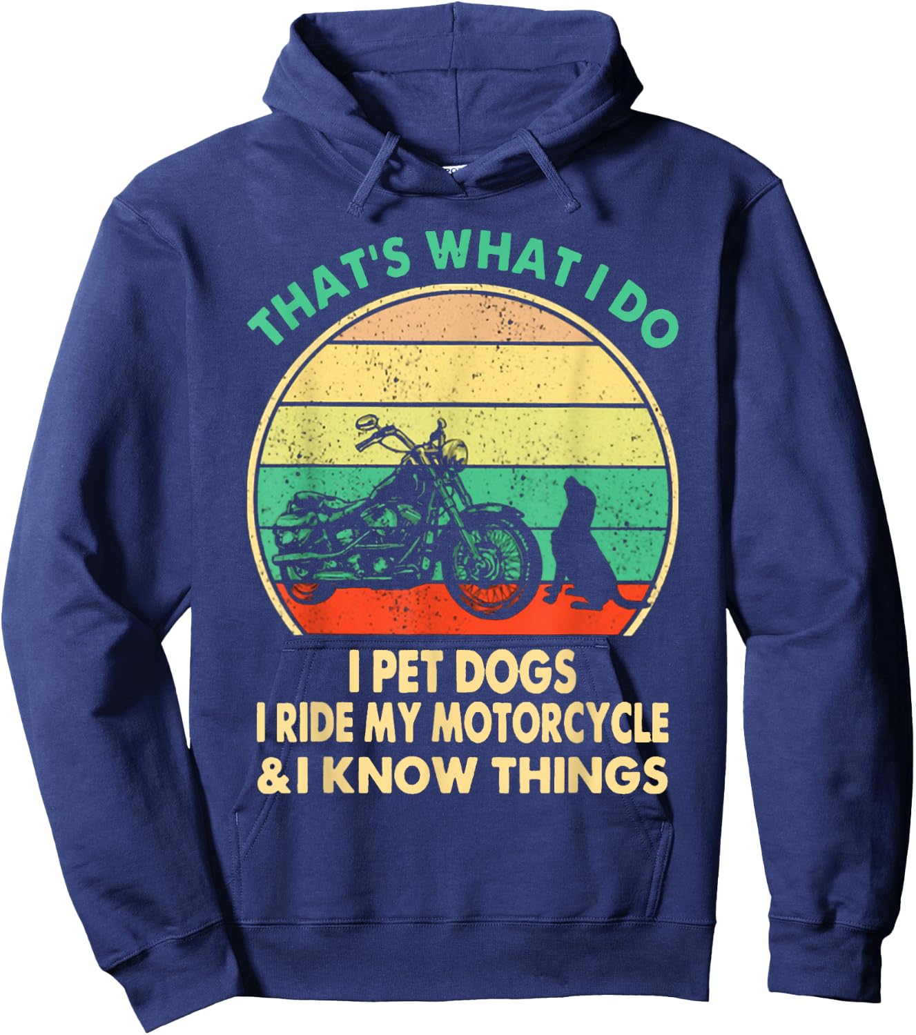 That's What I Do I Pet Dogs I Ride My Motorcycle Cotton Black -Adults Hoodie - Hoodie | Navy