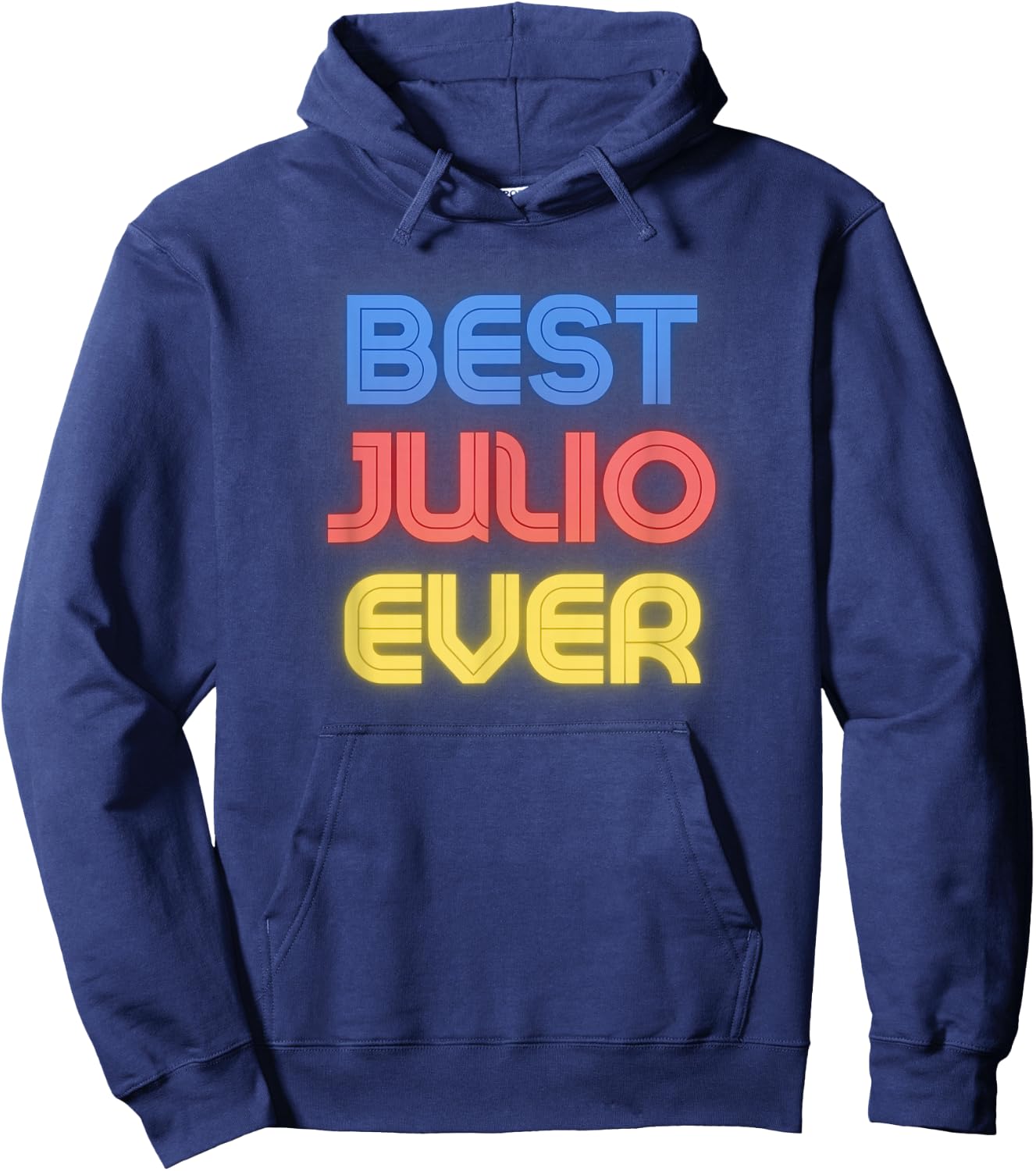 Best Julio Ever - Funny Julio Name Julio Hoodie - Hoodie | Navy