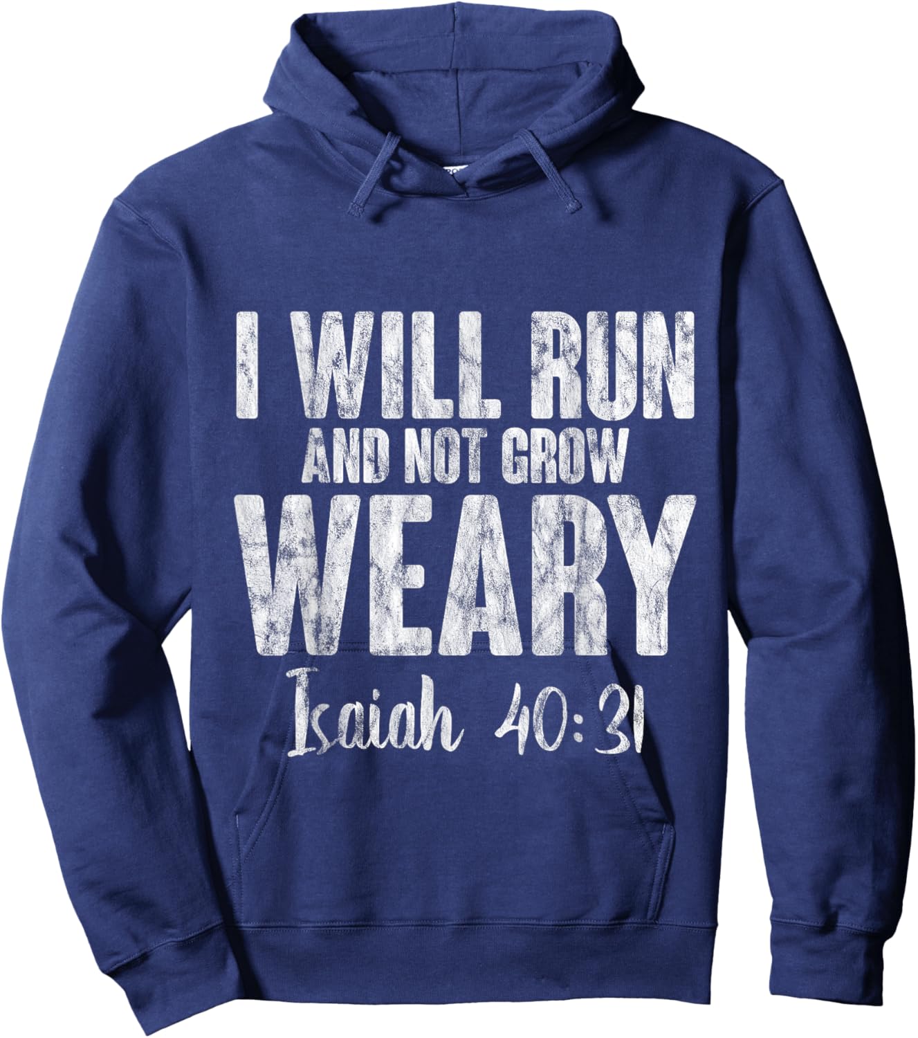 I Will Run And Not Grow Weary Isaiah 40:31 Hoodie - Hoodie | Navy