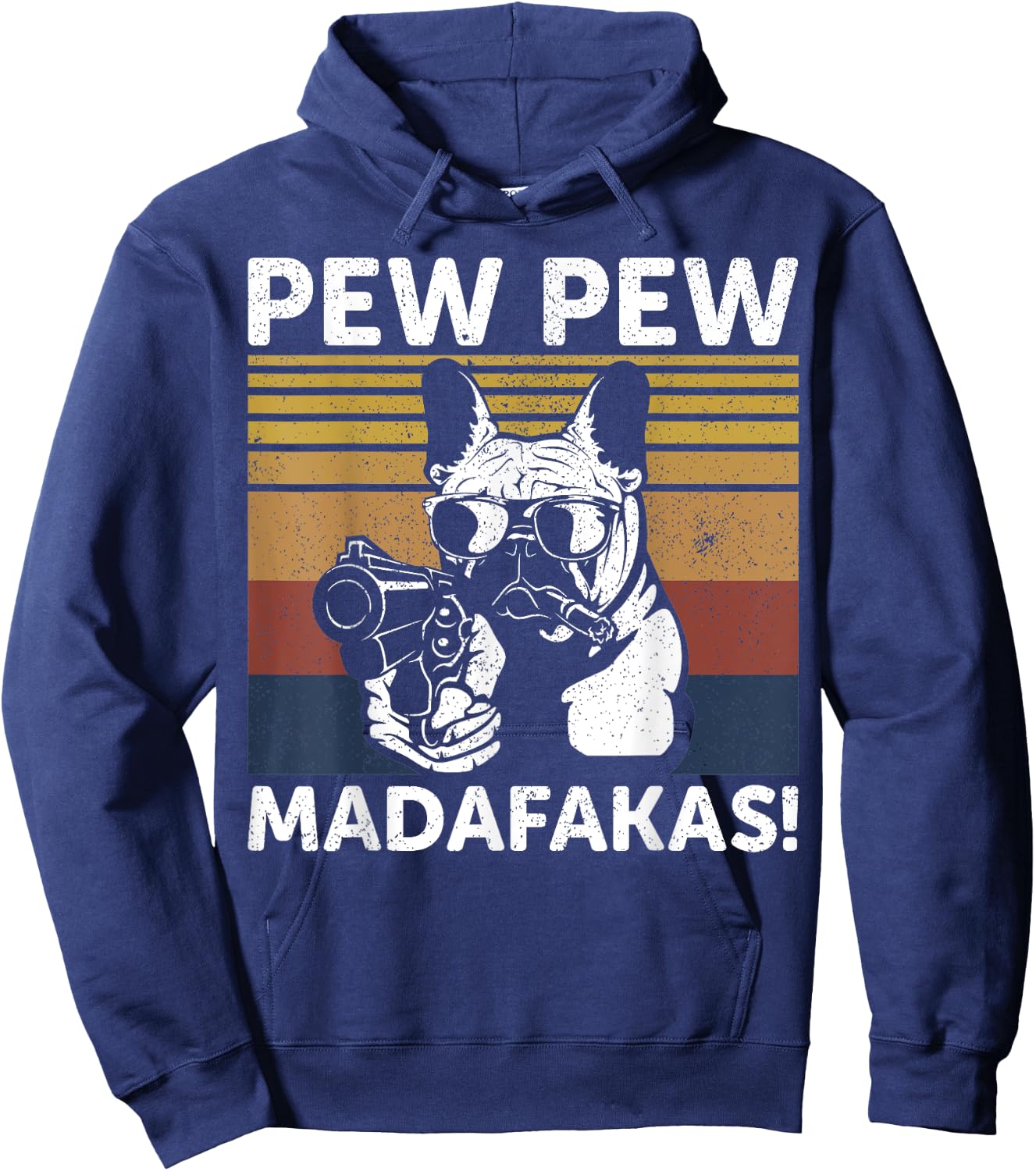 French Bulldog Pew Pew Madafakas Crazy Pew Vintage Hoodie - Hoodie | Navy