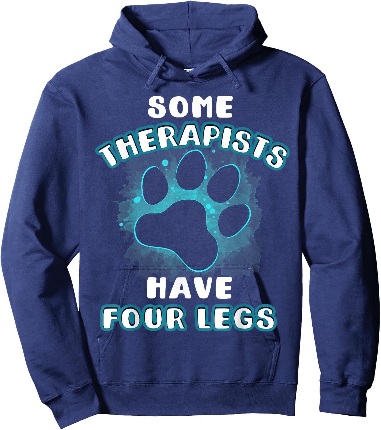 Some Therapists Have Four Legs Dog Lover Owner Gift Men Women Hoodie - Hoodie | Navy