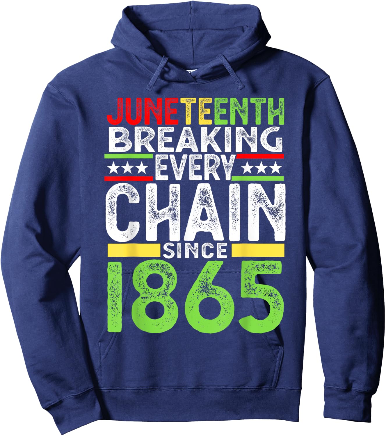 Juneteenth Breaking Every Chain Since 1865 Proud Afro Black Hoodie - Hoodie | Navy