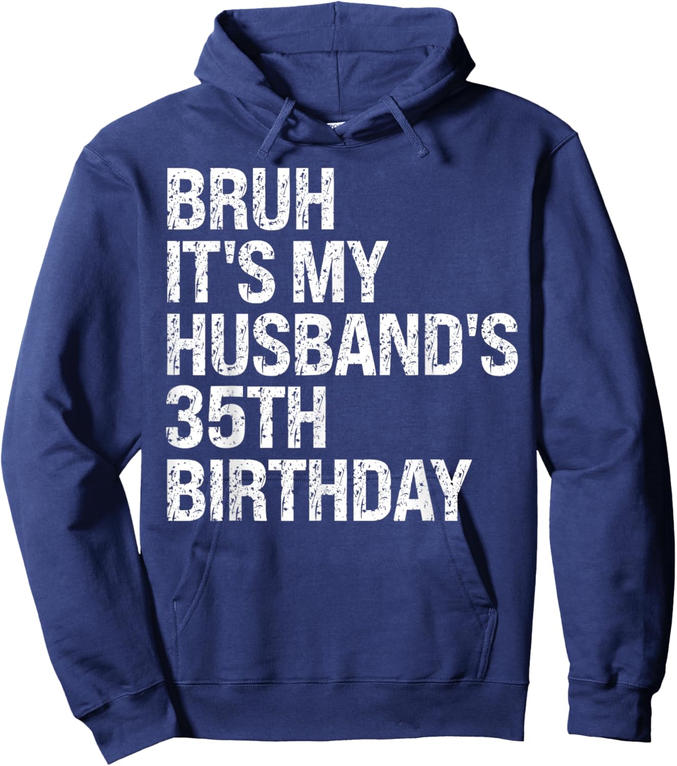 Bruh It's My Husband's 35th Birthday King Couple Happy Funny Hoodie - Hoodie | Navy