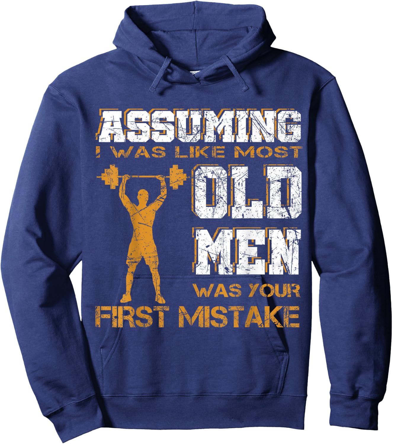Assuming I Was Like Most Old Men Was Your First Mistake Hoodie - Hoodie | Navy