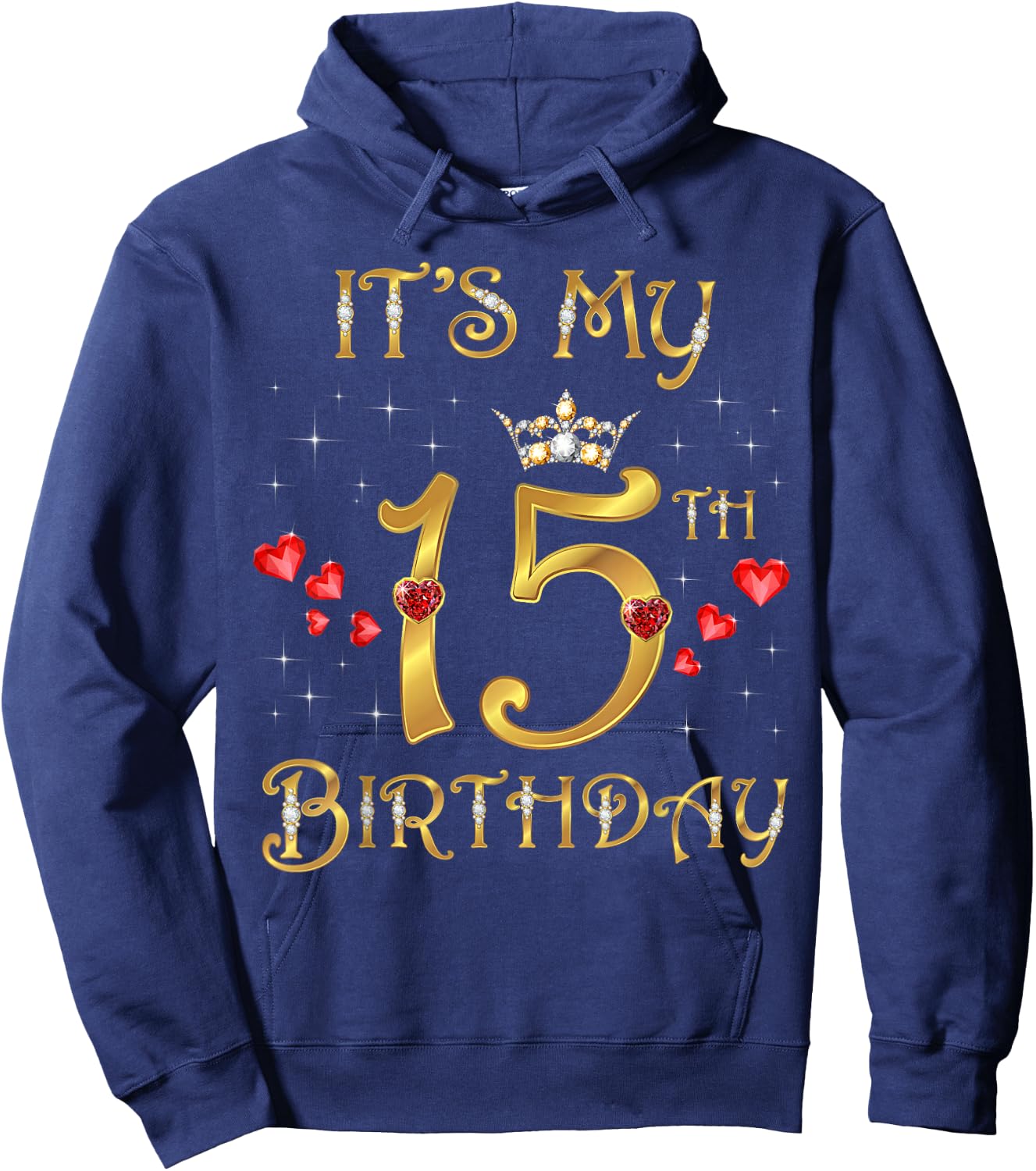 It's My 15th Birthday, 15 Years Old, 15th Birthday Queen Hoodie - Hoodie | Navy