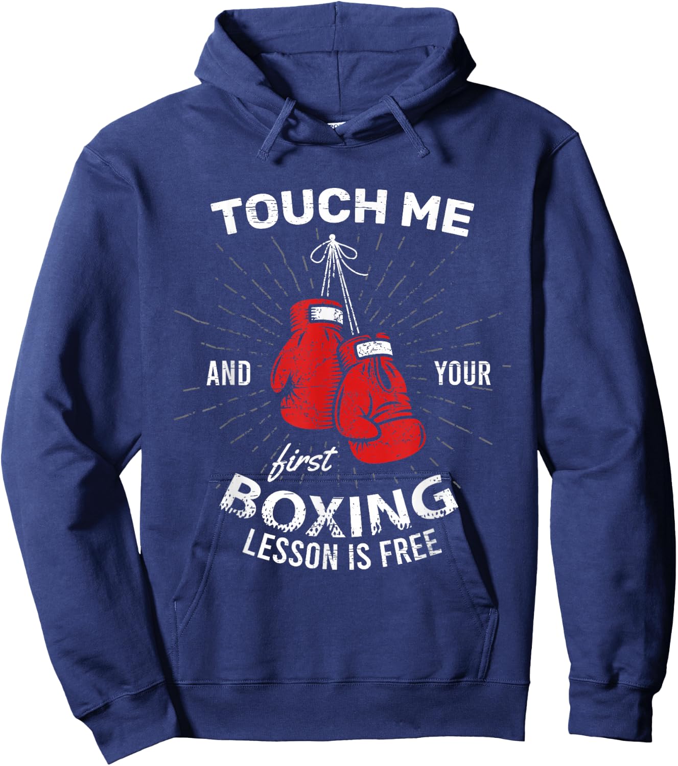Touch Me And Your First Boxing Lesson Is Free Combat Fight Hoodie - Hoodie | Navy