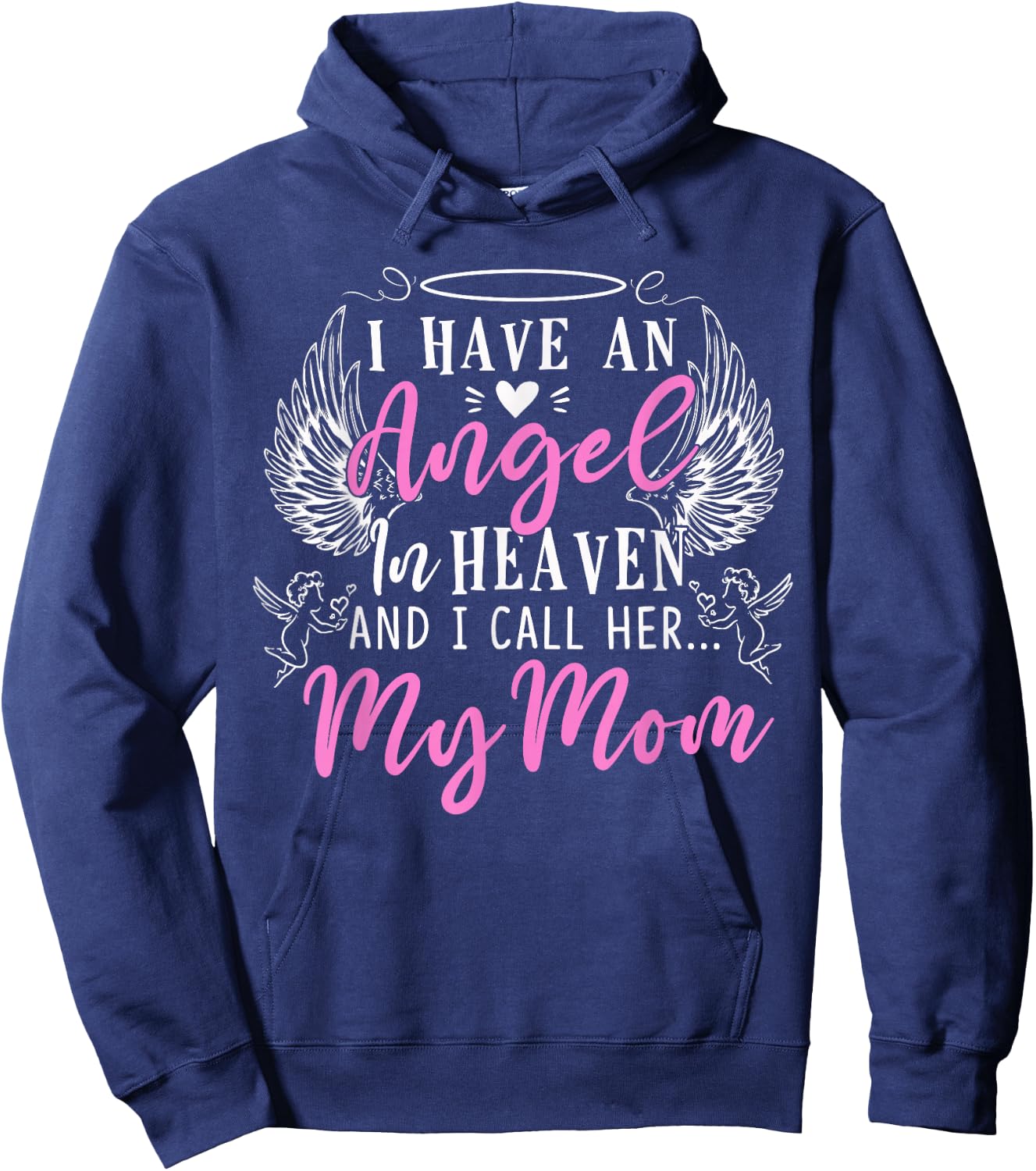 I Have an Angel in Heaven and I Call Her My Mom in Memorial Hoodie - Hoodie | Navy