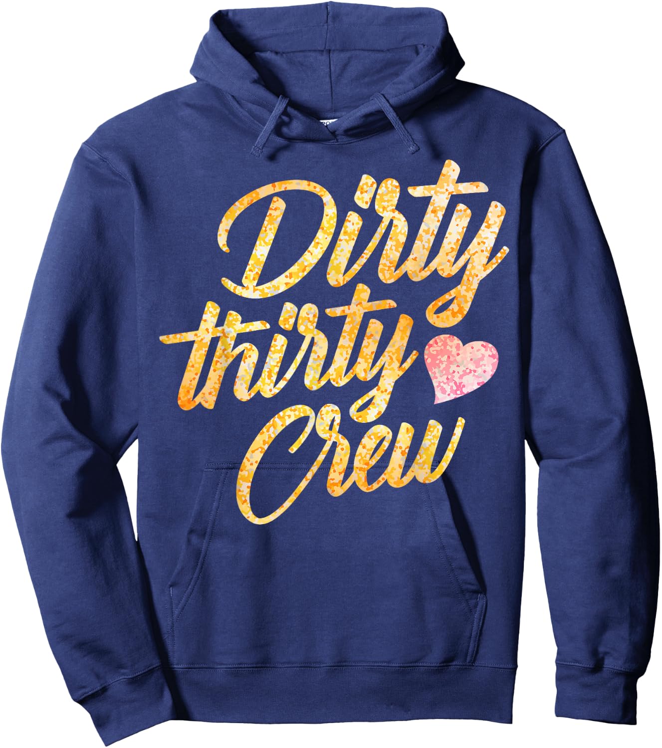 Best Dirty Thirty Crew Gift Cute Matching 30th Birthday Team Hoodie - Hoodie | Navy