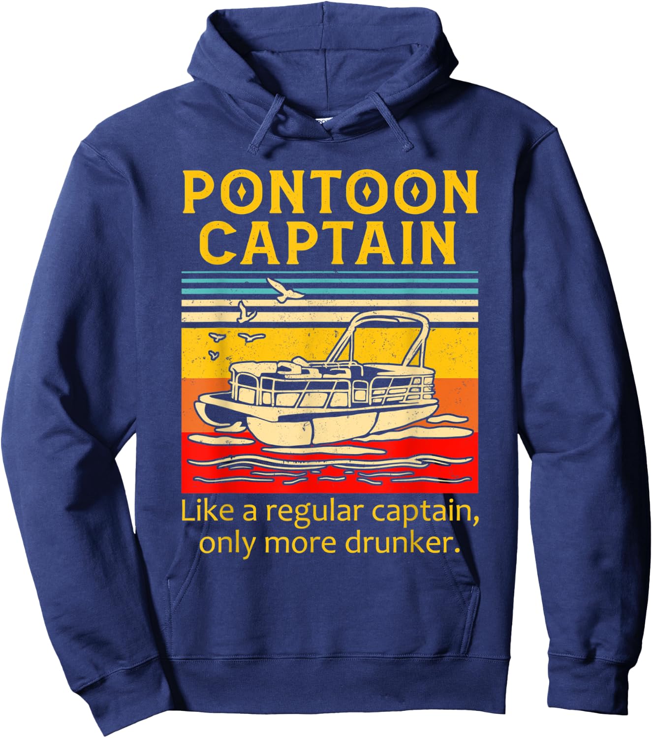 Pontoon Captain Like A Regular Captain Only More Drunker Hoodie - Hoodie | Navy