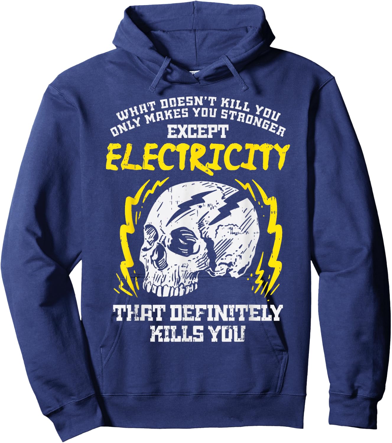 What Doesnt Kill You Electricity Funny Electrician Gift Hoodie - Hoodie | Navy