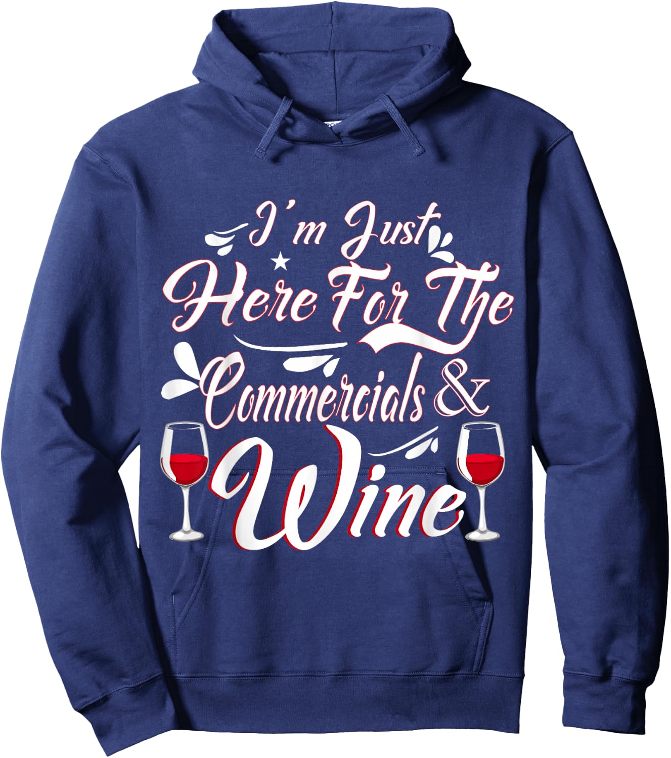 I'm Just Here for the Commercials and Wine Funny Football Hoodie - Hoodie | Navy