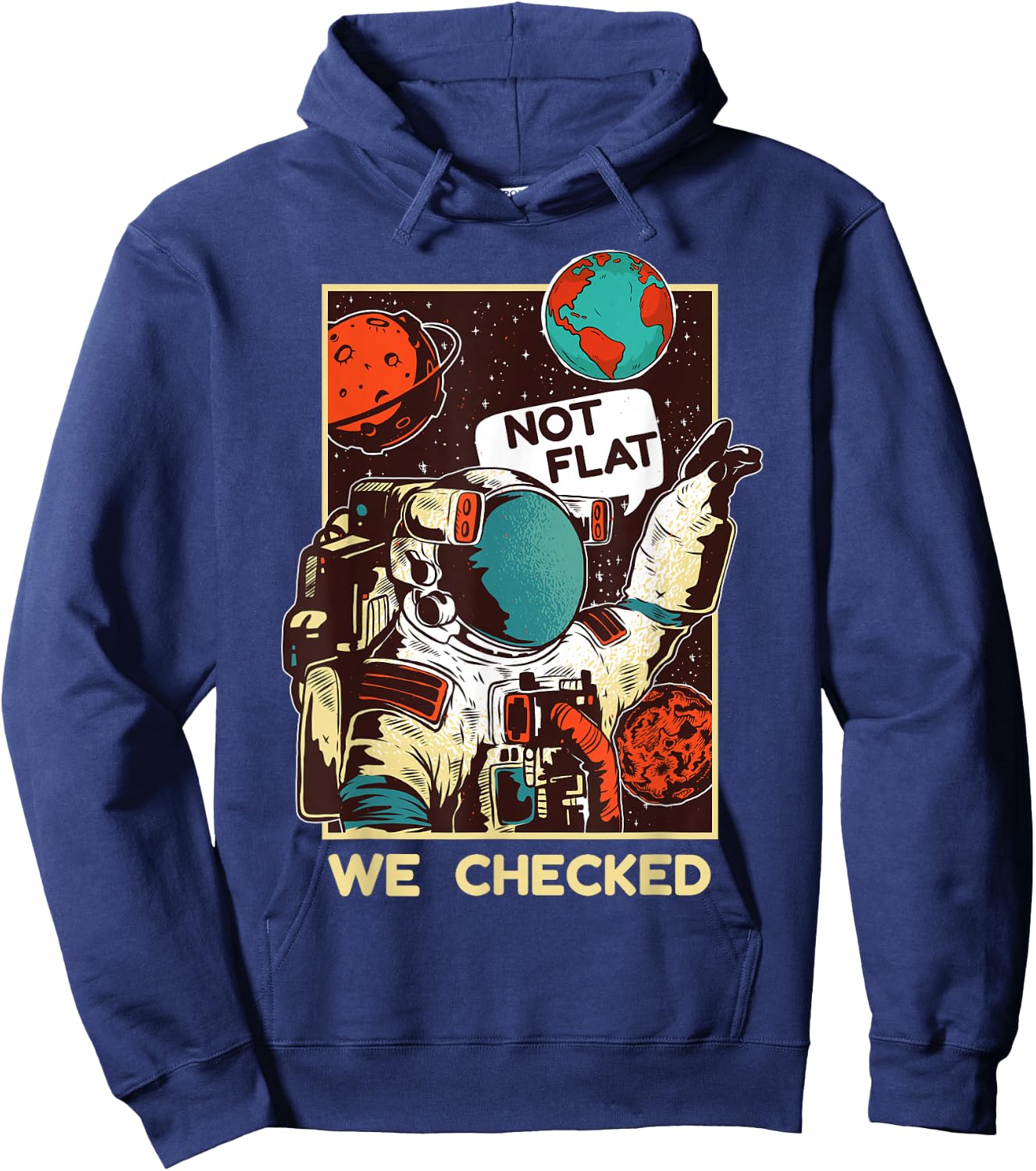 Not Flat We Checked Shirt | Funny Space Lover Scientists Hoodie - Hoodie | Navy