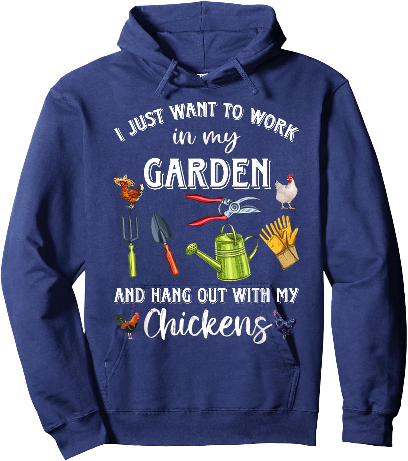 I Just Want To Work In My Garden And Hang Out Chicken Hoodie - Hoodie | Navy
