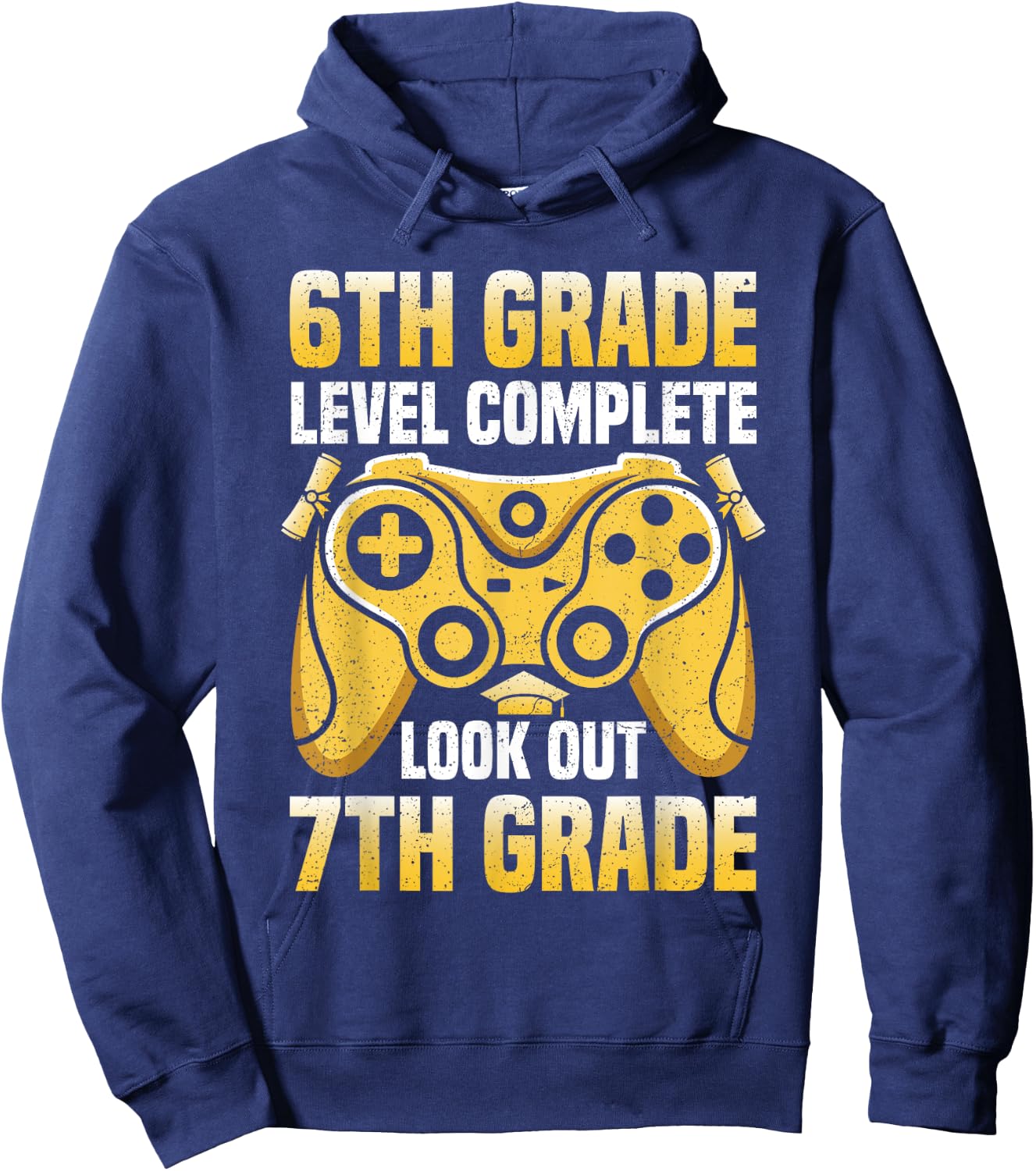 6th Grade Level Complete Graduation Look Out 7th Grade Hoodie - Hoodie | Navy