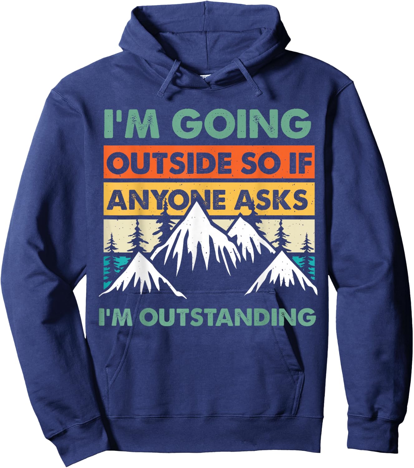 Funny Outdoor and Camping Quote. Outstanding Outdoor Quote Hoodie - Hoodie | Navy