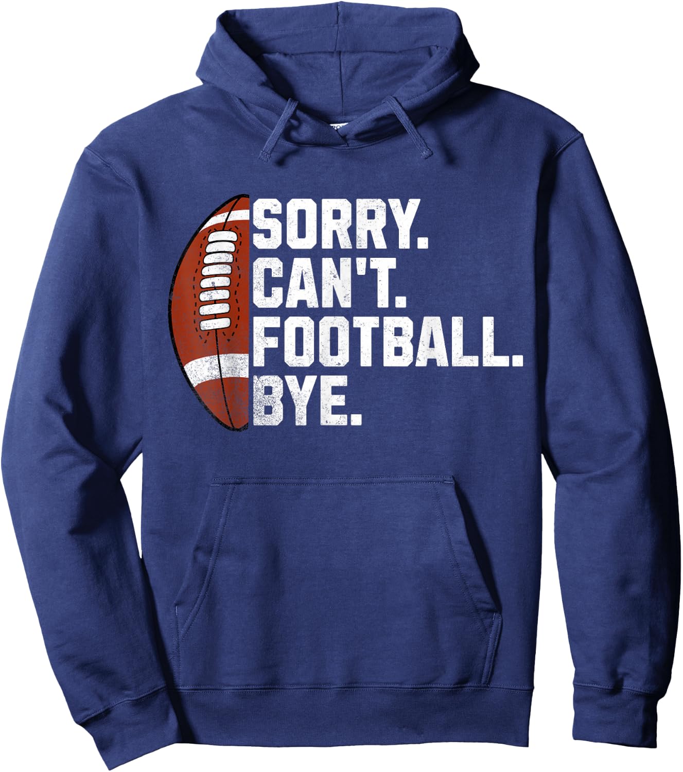 Sorry Cant Football Bye Boys Funny American Football Hoodie - Hoodie | Navy