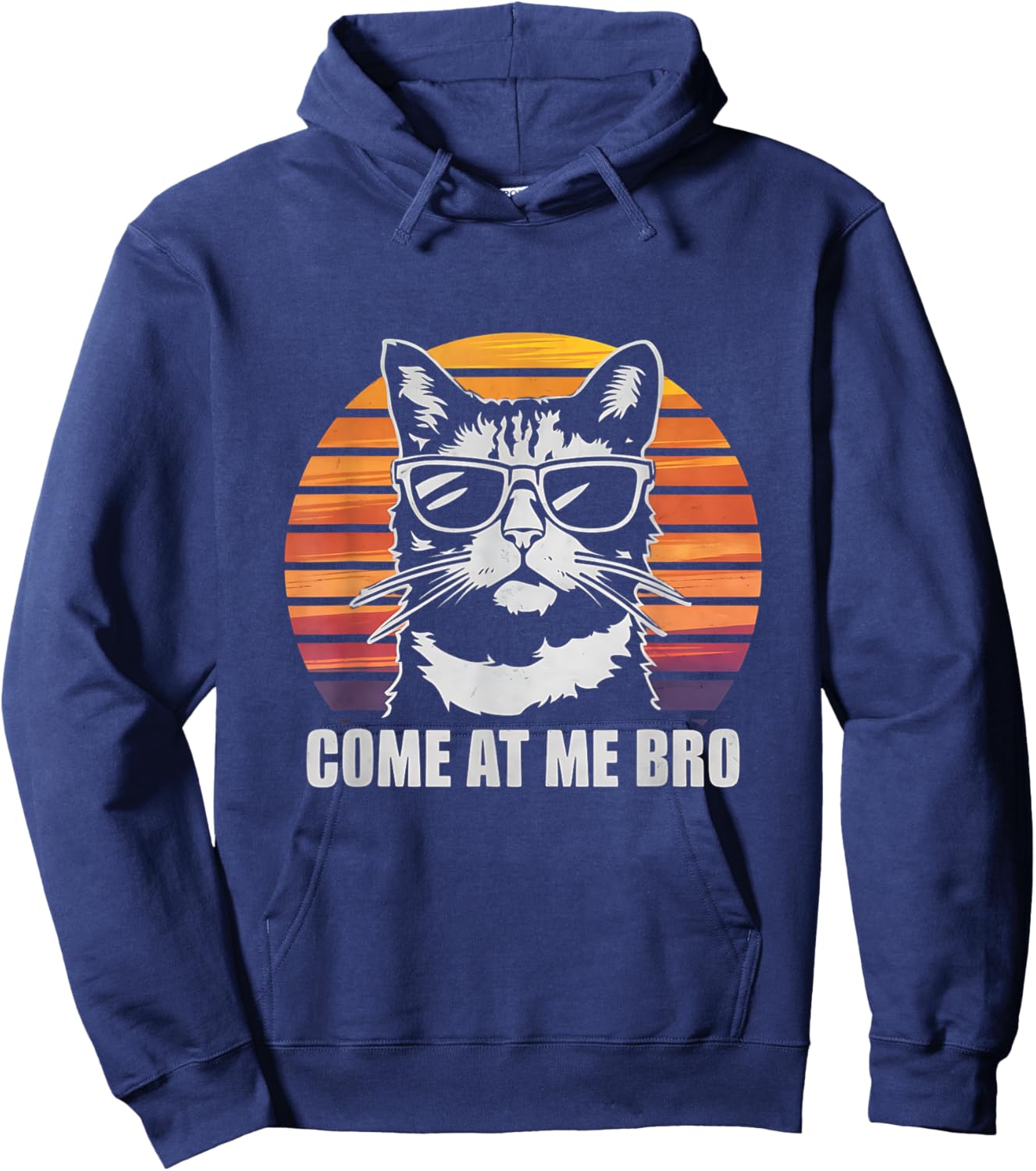 Come at me bro Cat, Funny Cats Retro Sunset Sarcastic Joke Hoodie - Hoodie | Navy