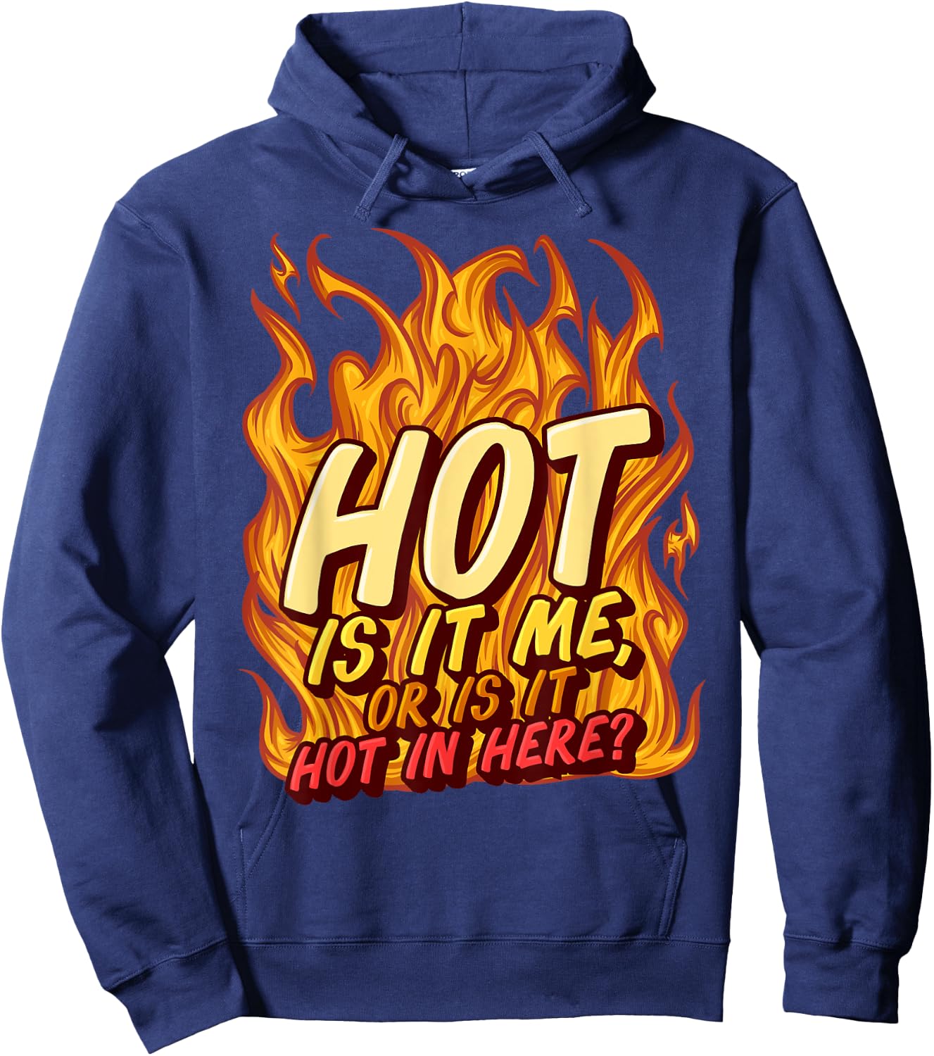 Hot Is It Me Or Is It Hot In Here Crush Lover Fire Beauty Hoodie - Hoodie | Navy