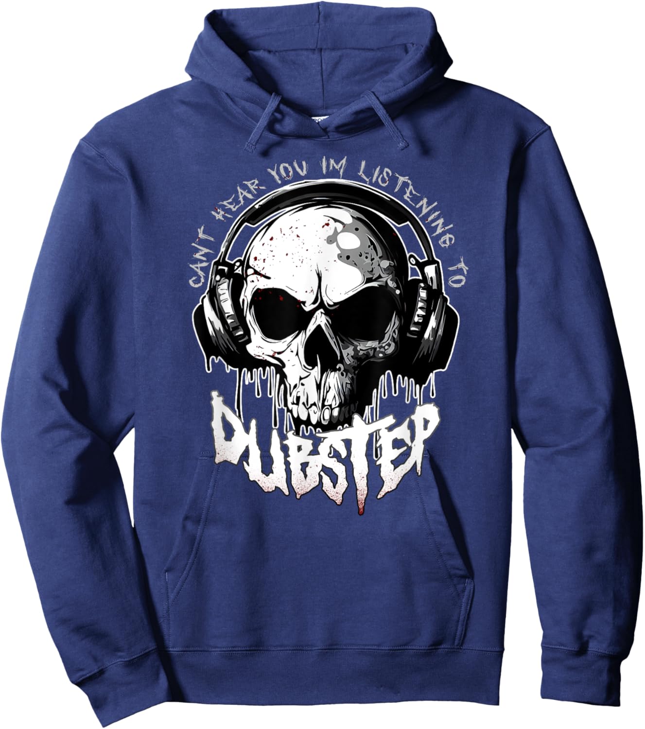 CANT HEAR YOU I'M LISTENING TO DUBSTEP Funny EDM Rave Riddim Hoodie - Hoodie | Navy