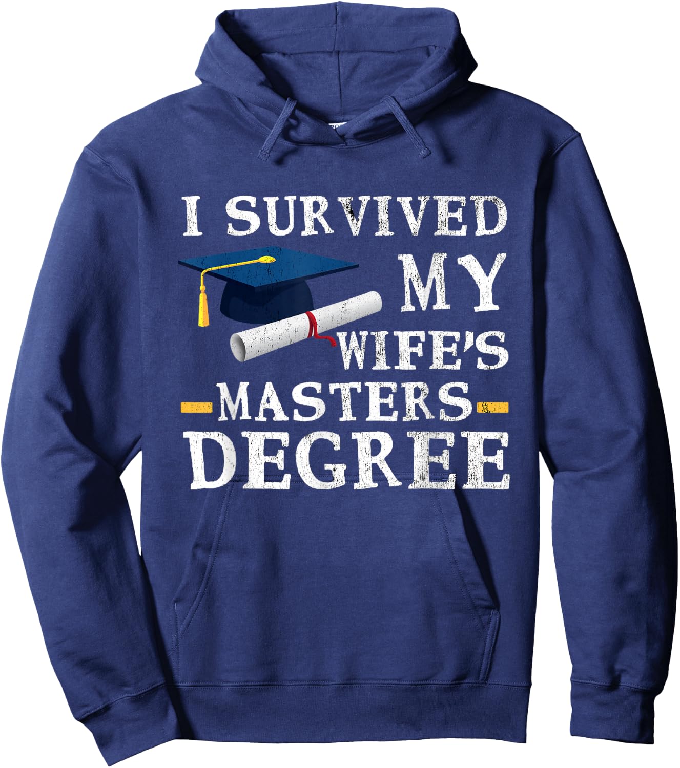 I Survived My Wifes Masters Degree Funny Graduation Hoodie - Hoodie | Navy