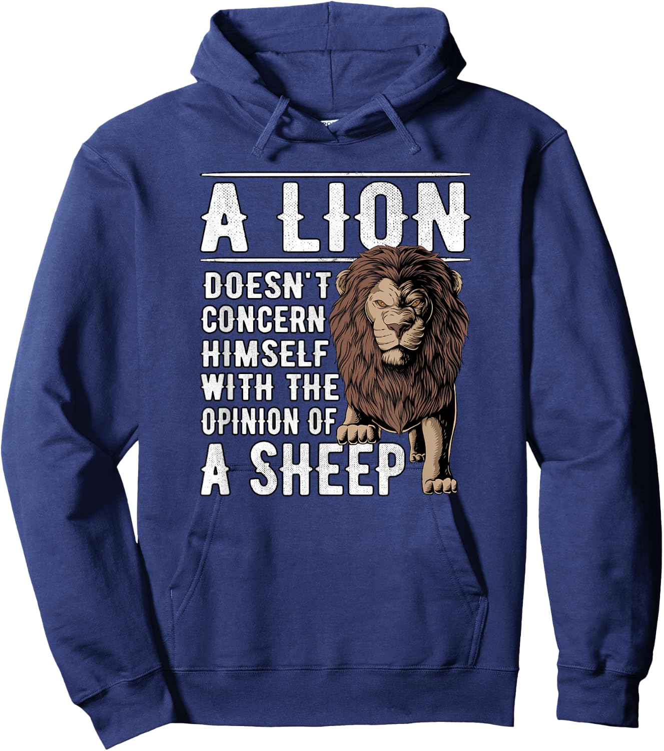 A Lion doesnt concern himself with the Opinions of a Sheep Hoodie - Hoodie | Navy