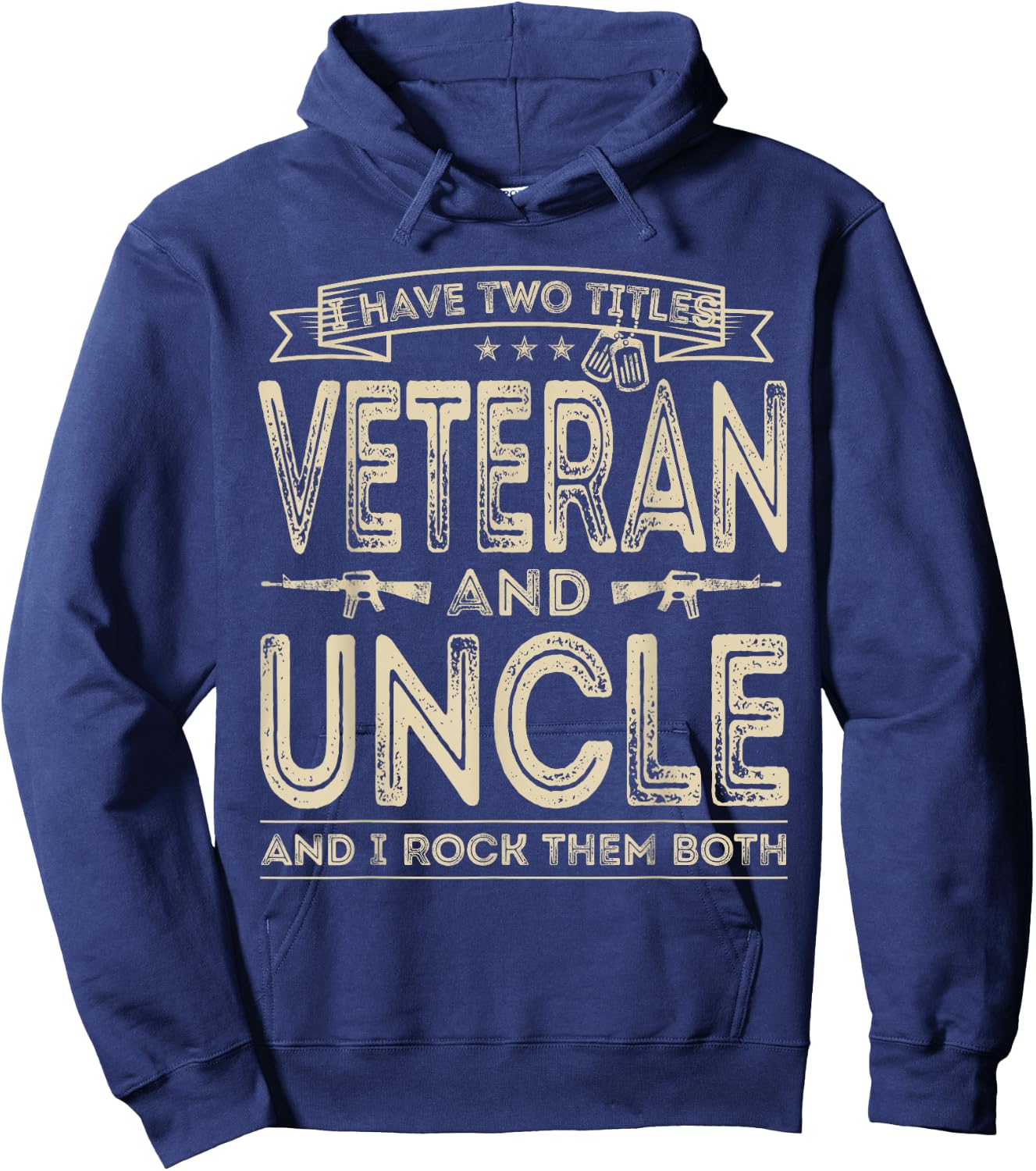 I have two titles Veteran and Uncle Funny Proud US Army Hoodie - Hoodie | Navy