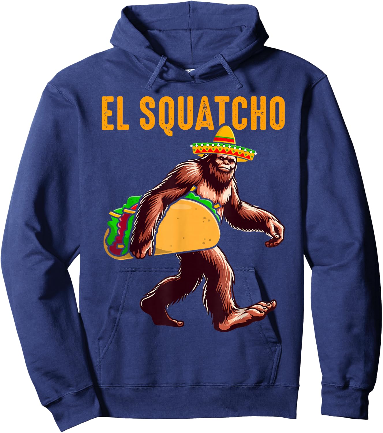 El Squatcho Mexican Bigfoot Tacos Cinco De Mayo Sasquatch Hoodie - Hoodie | Navy