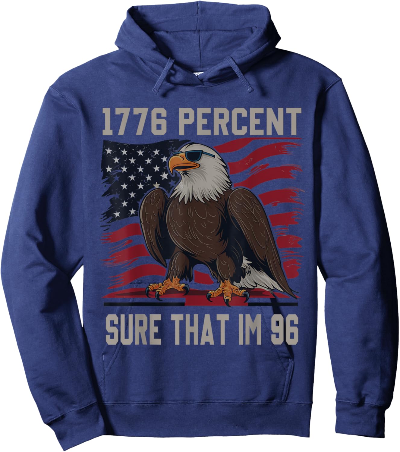 1776 Percent Sure That Im 96 Flag Usa July 4th Patriotic Hoodie - Hoodie | Navy