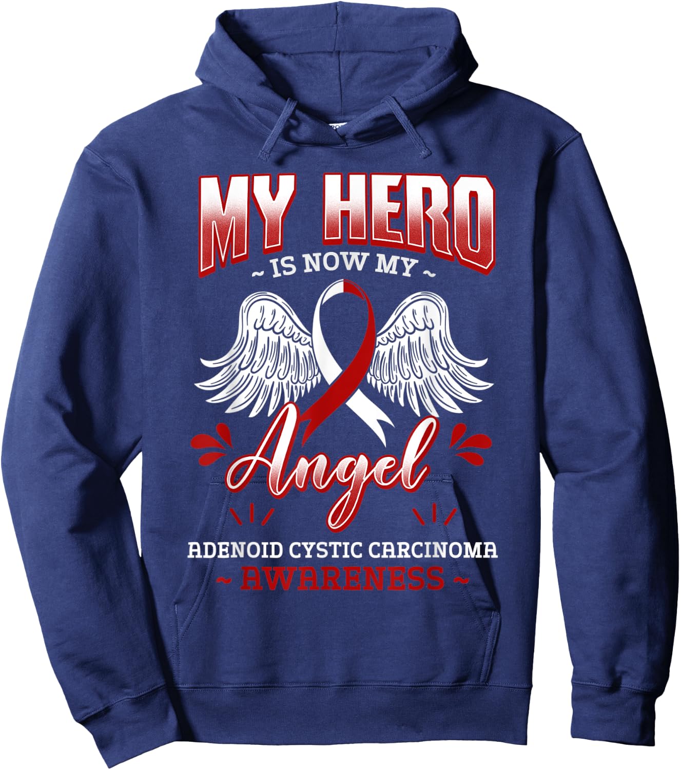 My Hero Is Now My Angel Adenoid Cystic Carcinoma Awareness Hoodie - Hoodie | Navy