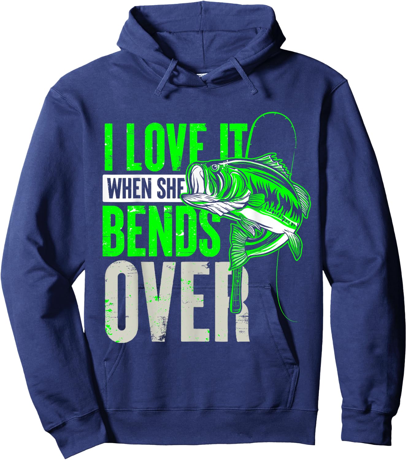 I Love It When She Bends Over Fishing Hoodie - Hoodie | Navy