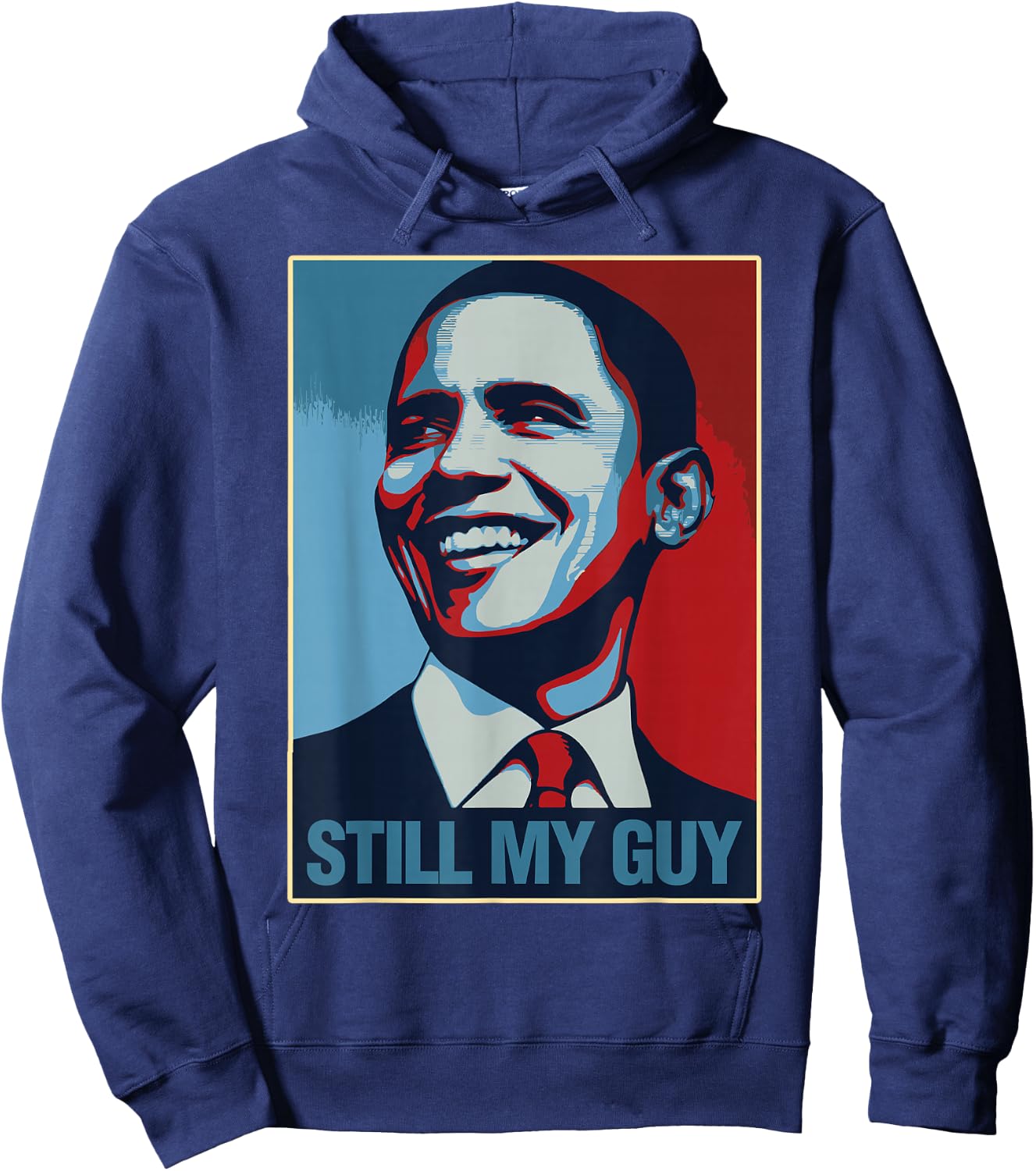 Obama Shirt Still My Guy Barack Obama Gift Hoodie - Hoodie | Navy