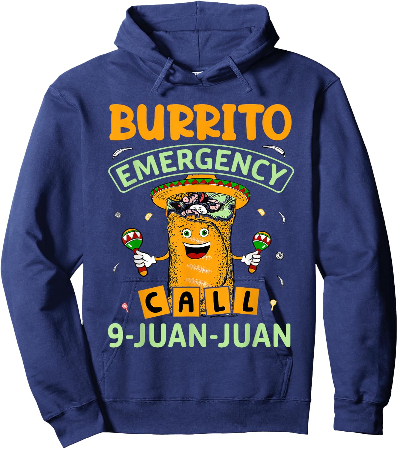Taco Burrito Emergency 9 Juan Juan Mexican Funny 5 De Mayo Hoodie - Hoodie | Navy