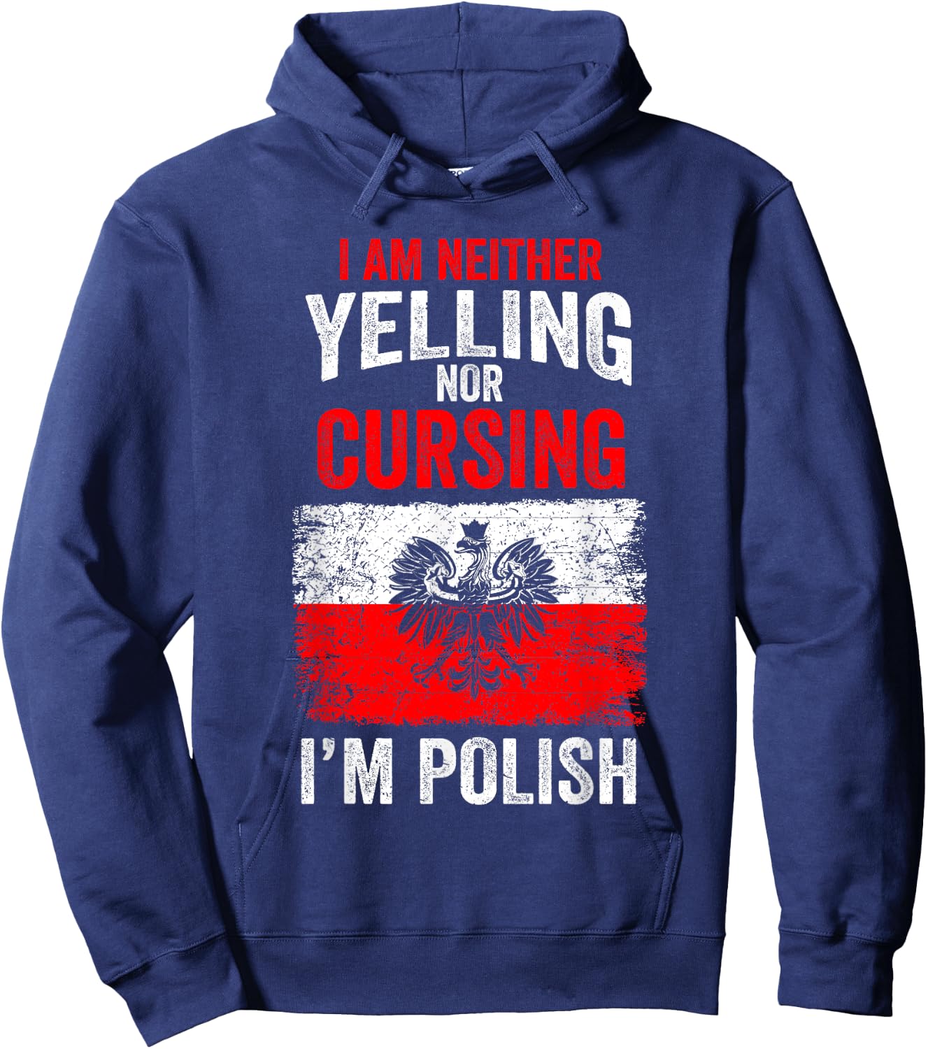 I am not Yelling or Cursing I'm Polish Funny Poland Hoodie - Hoodie | Navy