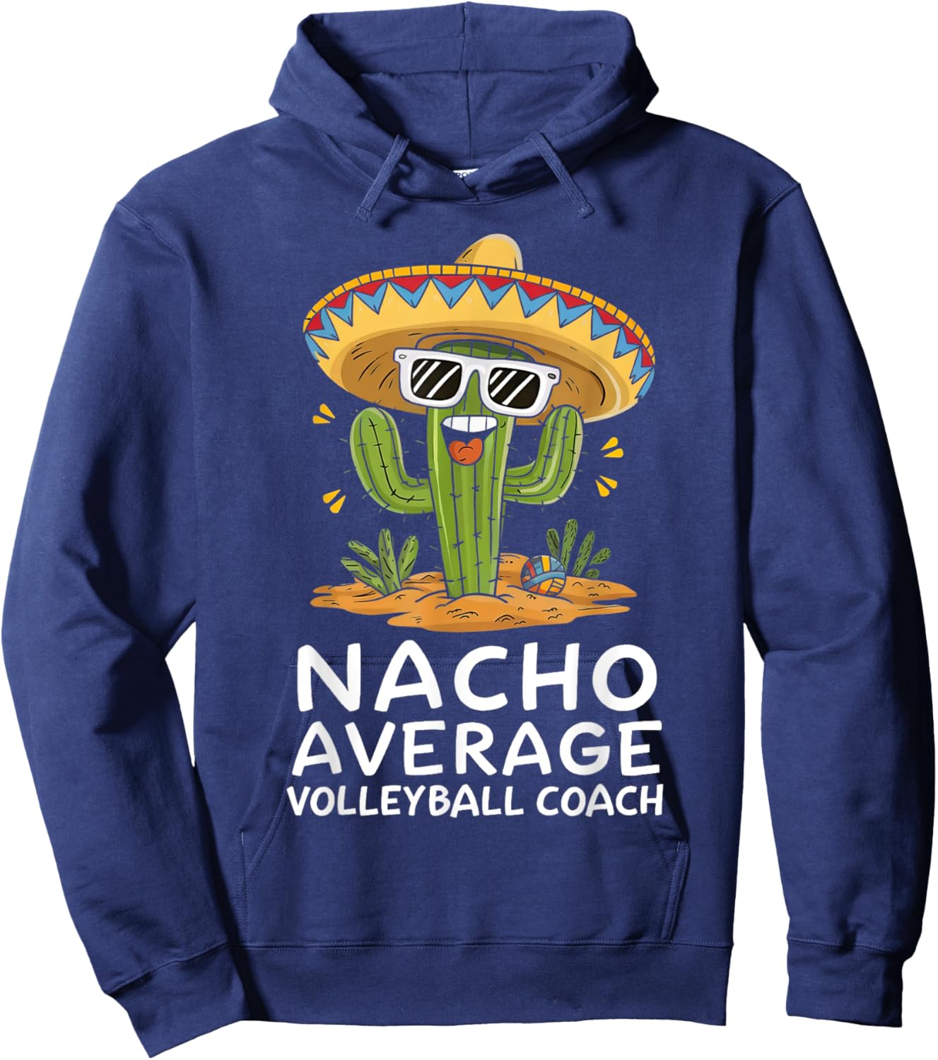 Funny Nacho Average Volleyball Coach Appreciation Retirement Hoodie - Hoodie | Navy