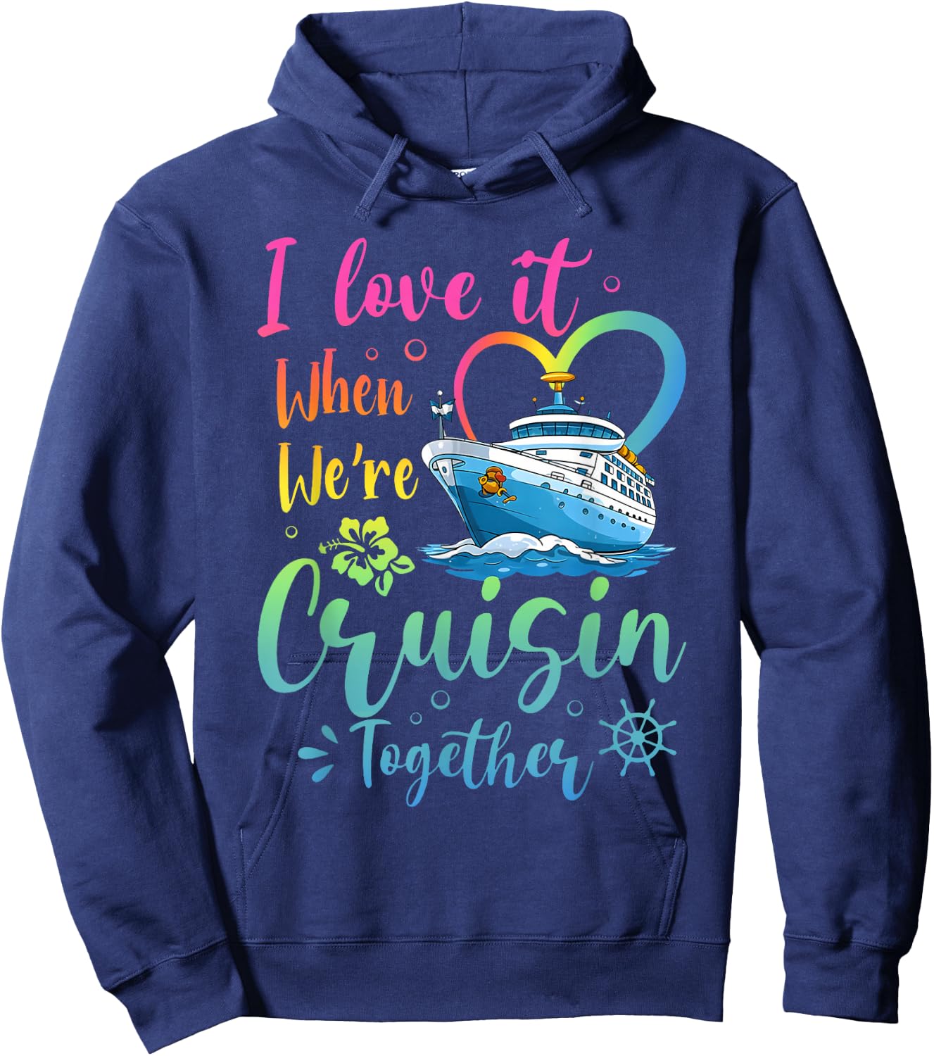 Love It When We're Cruisin Together Vacation Matching Hoodie - Hoodie | Navy