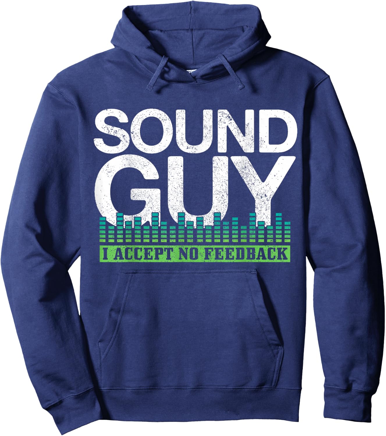 Sound Guy I Accept No Feedback Audio Engineer Technician Hoodie - Hoodie | Navy